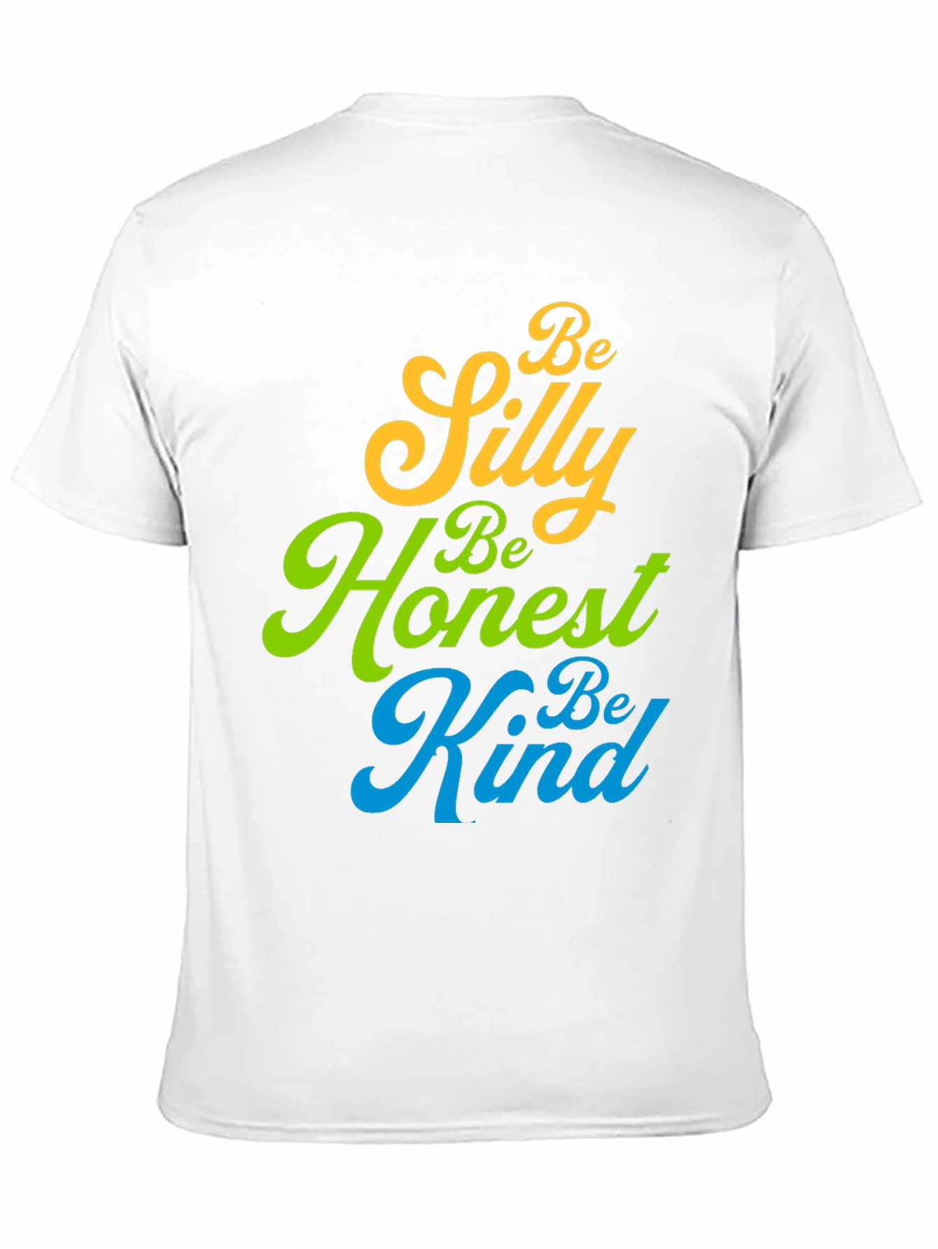 Be Silly Honest Kind T-Shirt