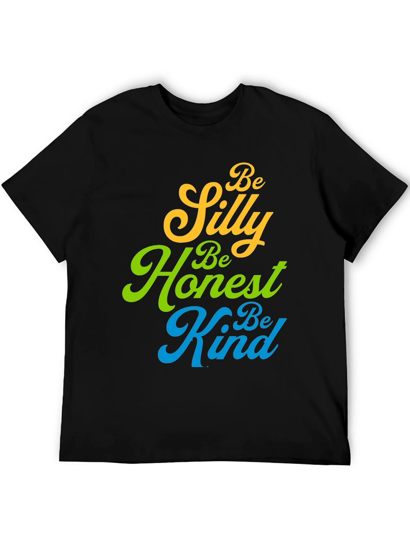 Be Silly Honest Kind T-Shirt