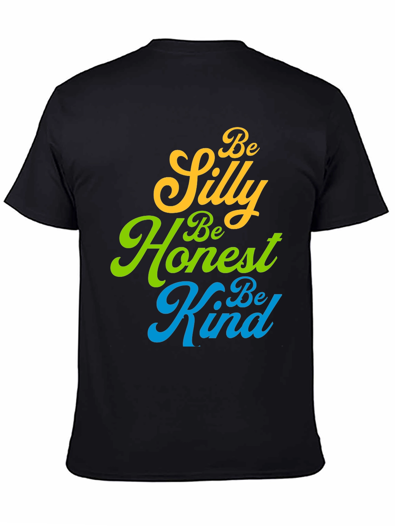 Be Silly Honest Kind T-Shirt