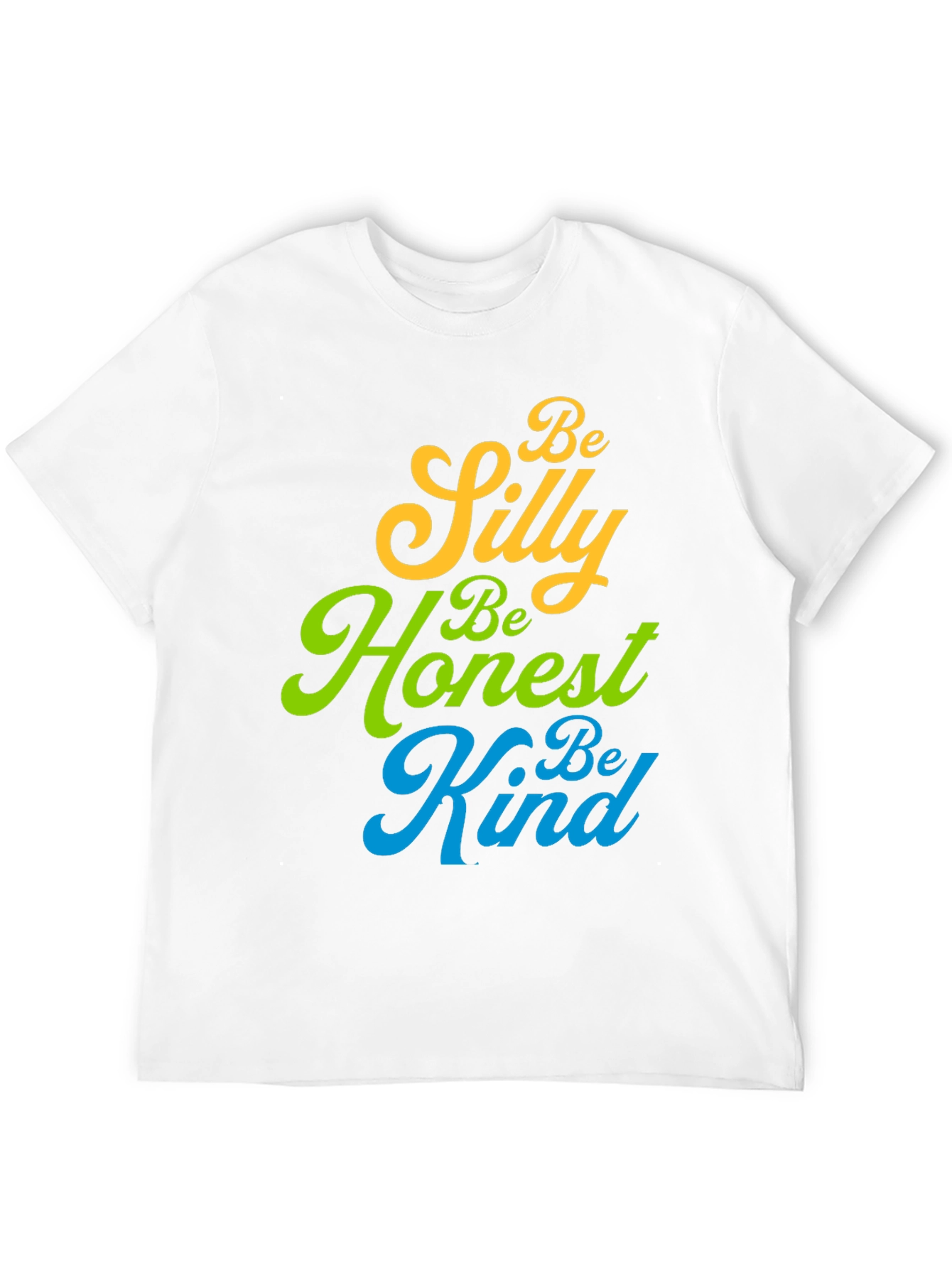 Be Silly Honest Kind T-Shirt