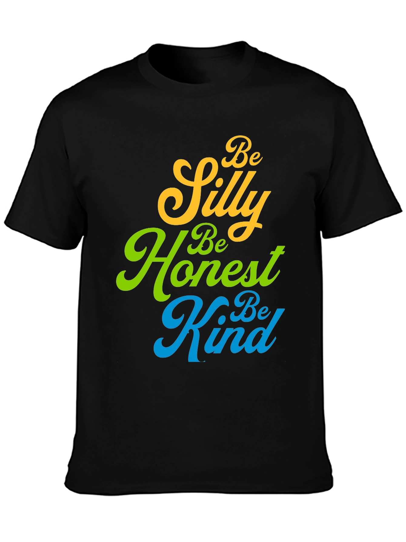 Be Silly Honest Kind T-Shirt