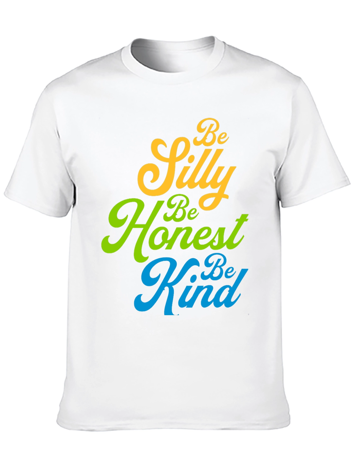 Be Silly Honest Kind T-Shirt