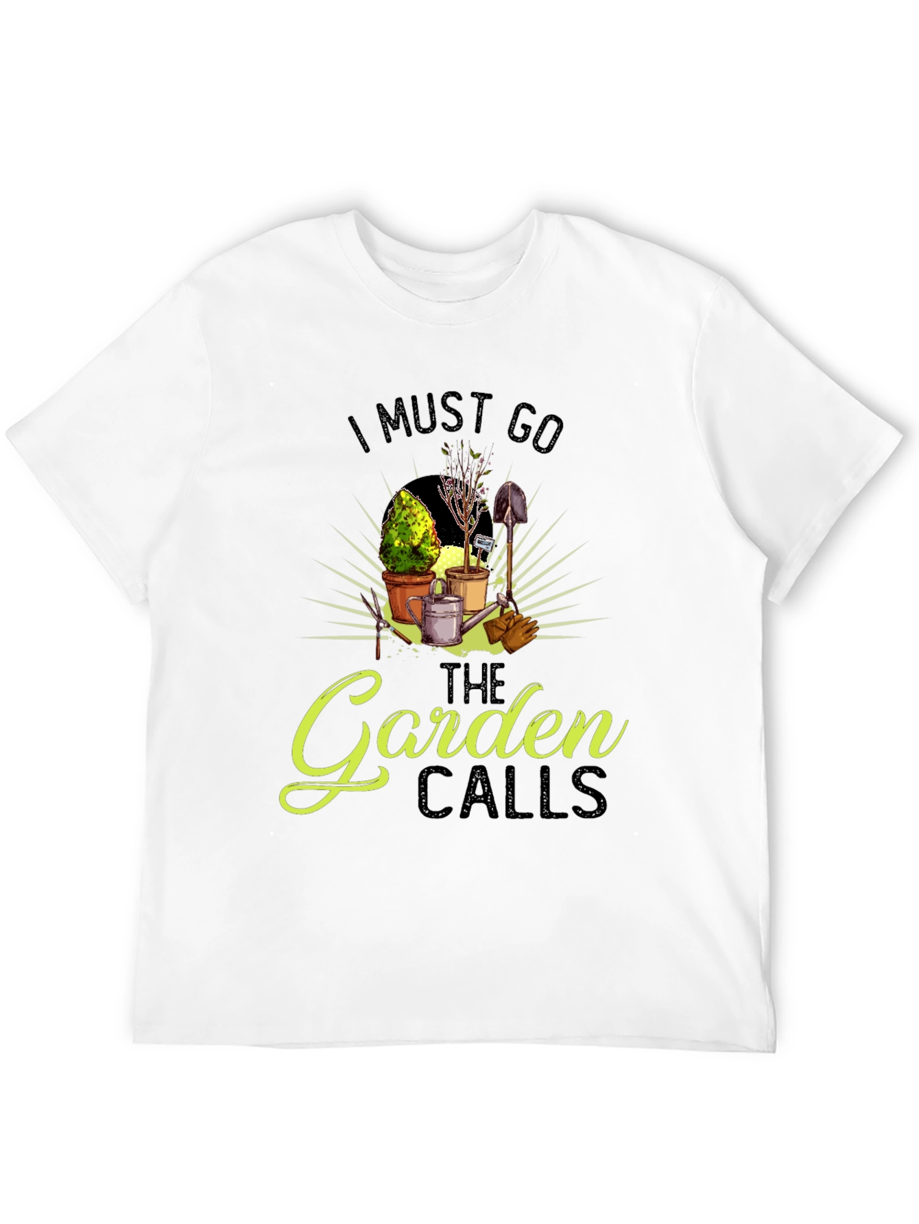 I Must Go The Garden Calls T-Shirt