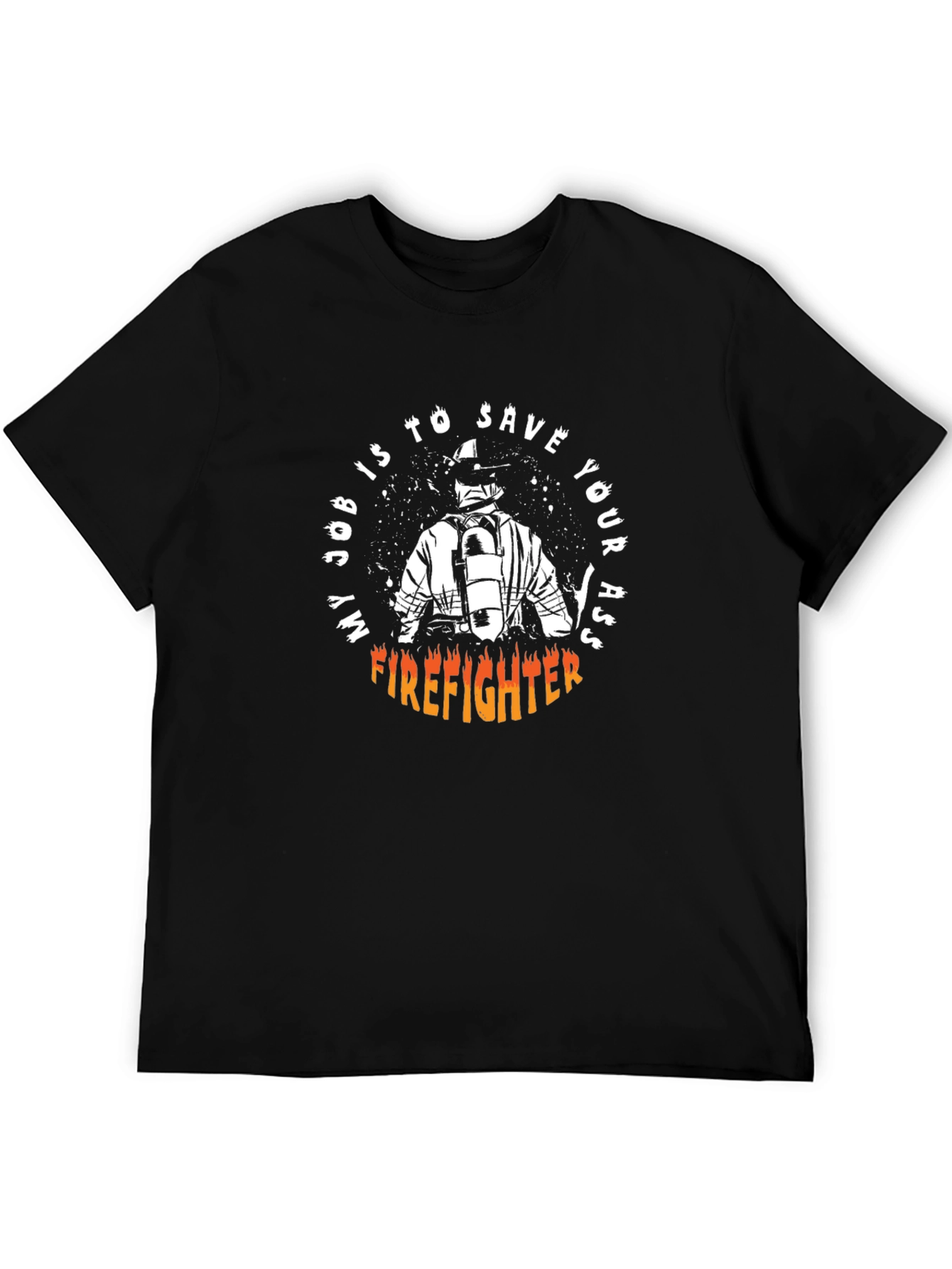 Firefighter Save Your Ass T-Shirt