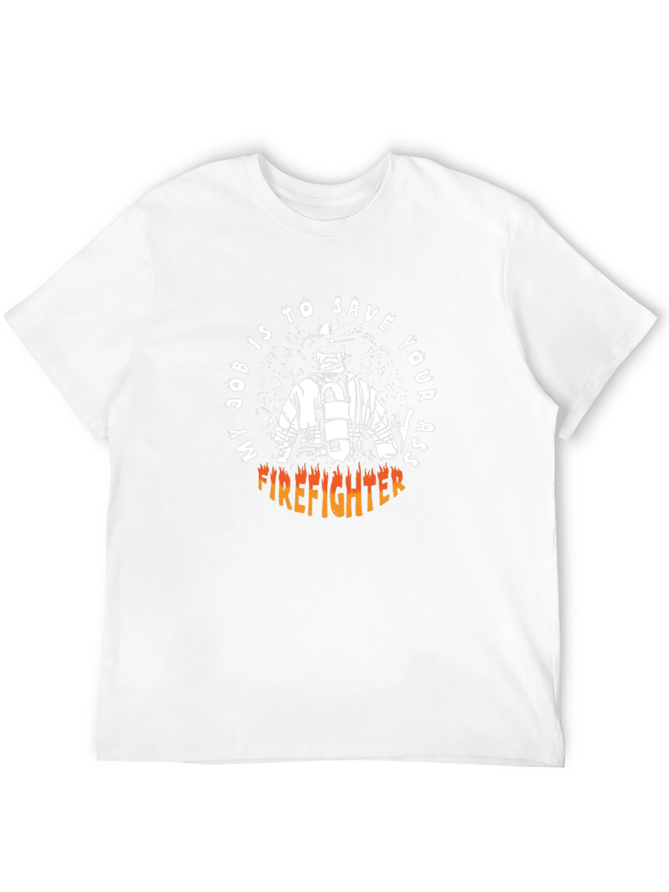 Firefighter Save Your Ass T-Shirt