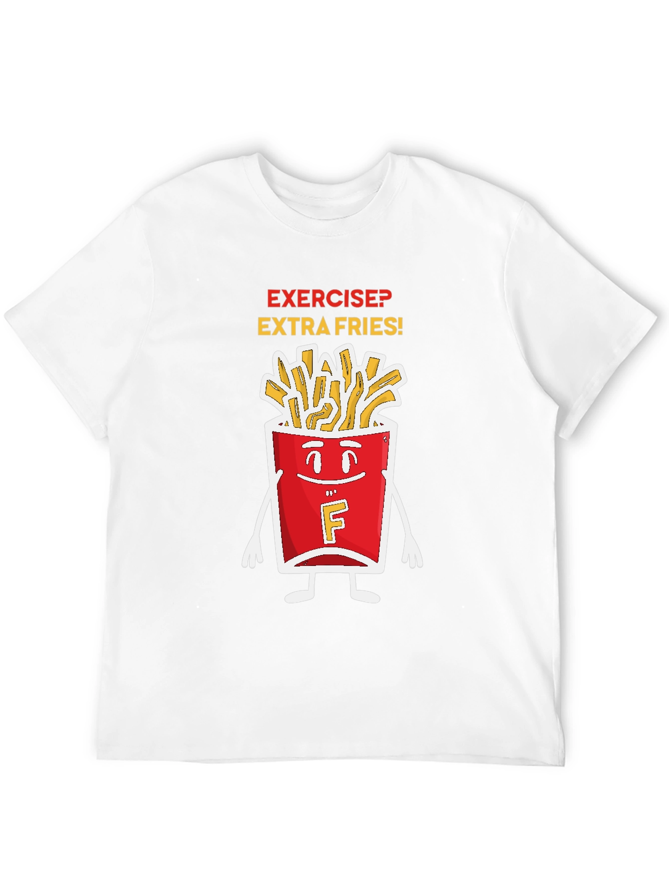 Exercise? Extra Fries! Graphic T-Shirt