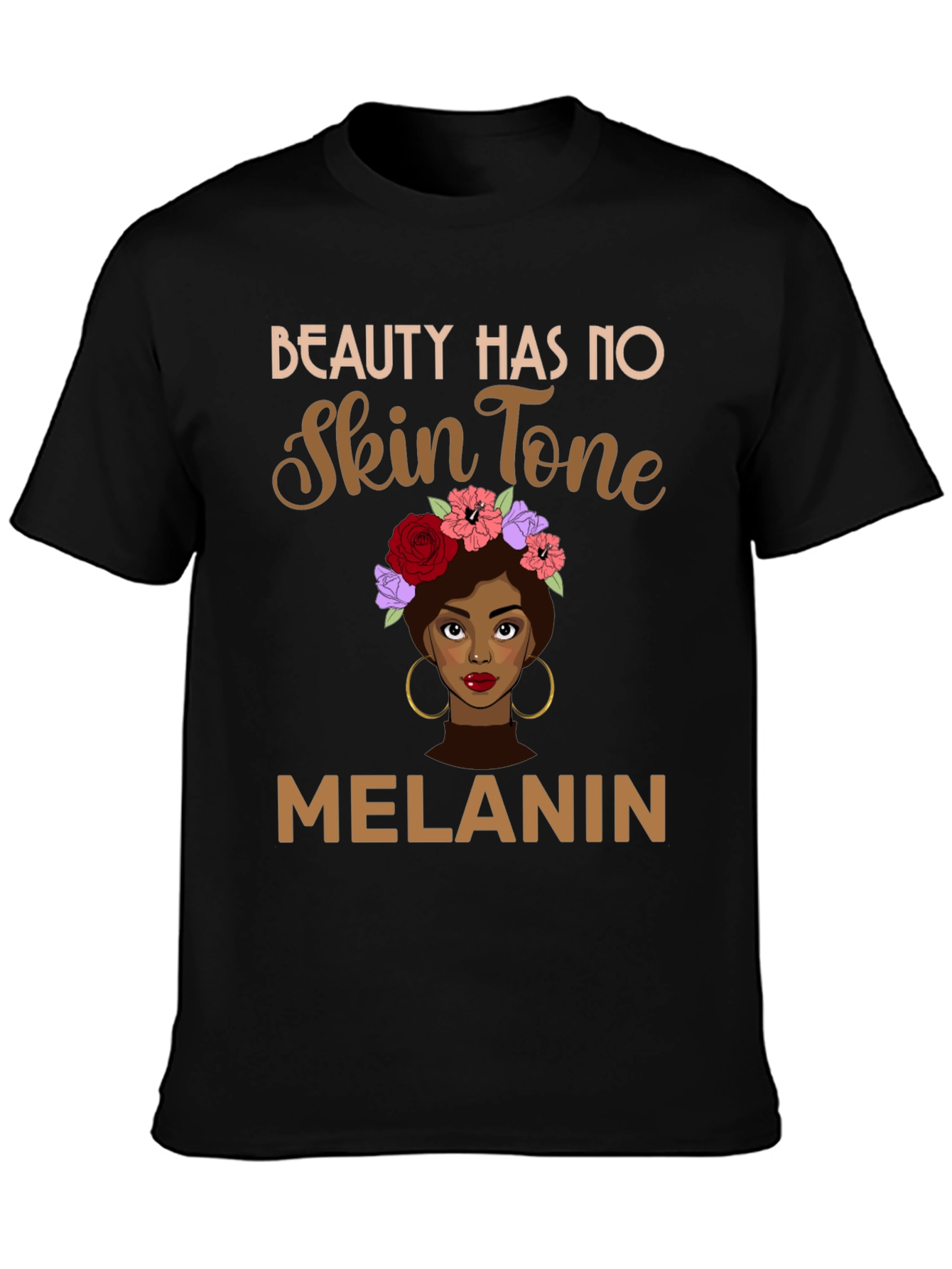 Beauty Has No Skin Tone Melanin Graphic Tee