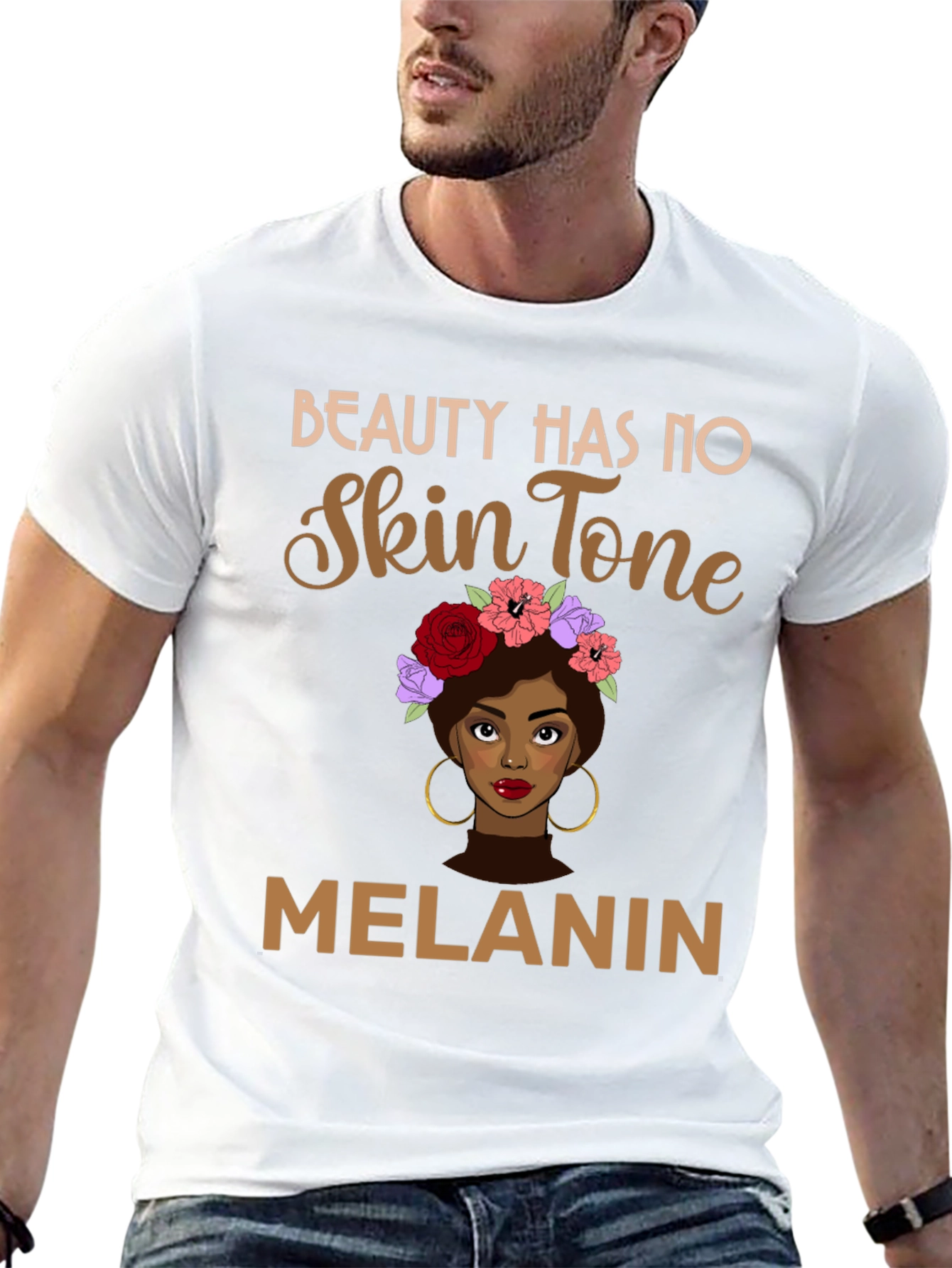 Beauty Has No Skin Tone Melanin Graphic Tee