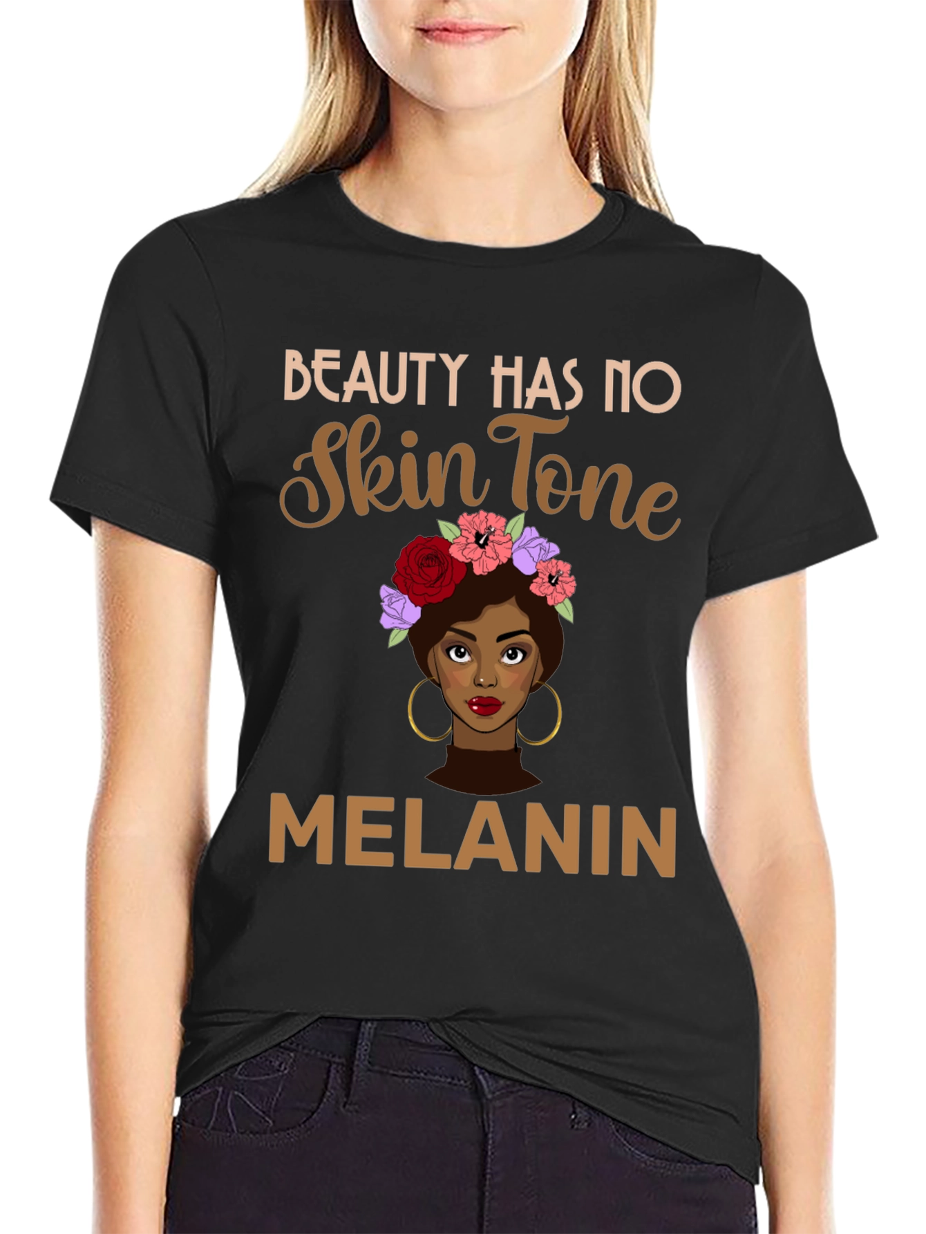 Beauty Has No Skin Tone Melanin Graphic Tee