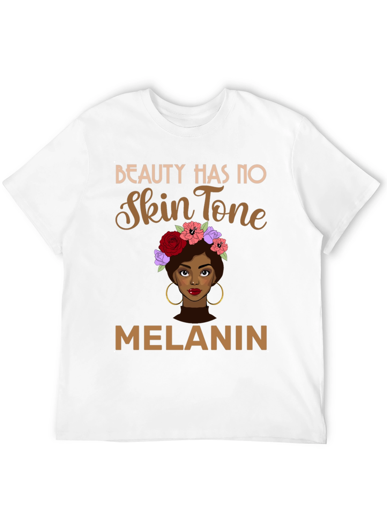 Beauty Has No Skin Tone Melanin Graphic Tee