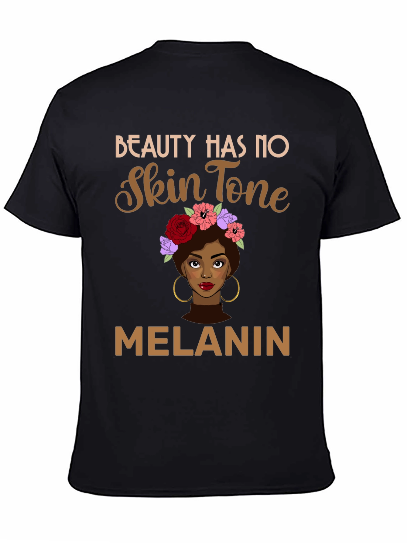 Beauty Has No Skin Tone Melanin Graphic Tee