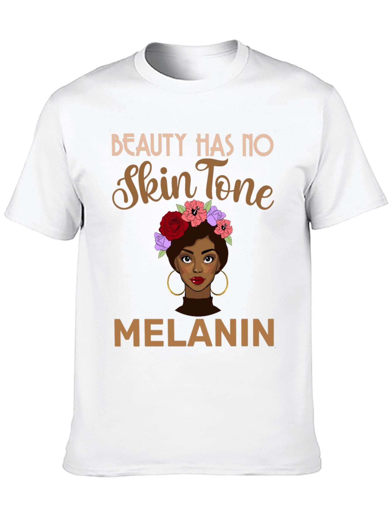 Beauty Has No Skin Tone Melanin Graphic Tee