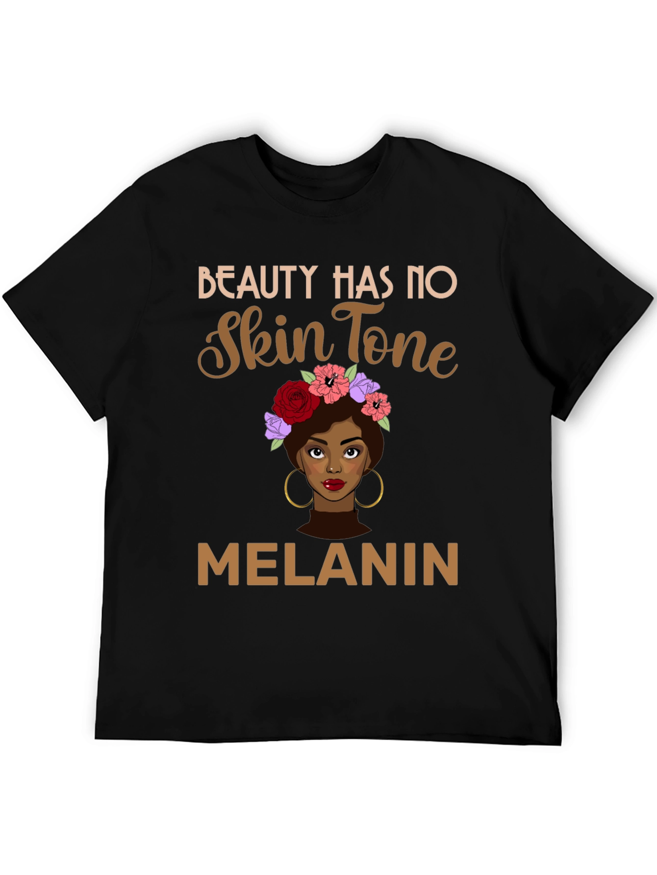 Beauty Has No Skin Tone Melanin Graphic Tee