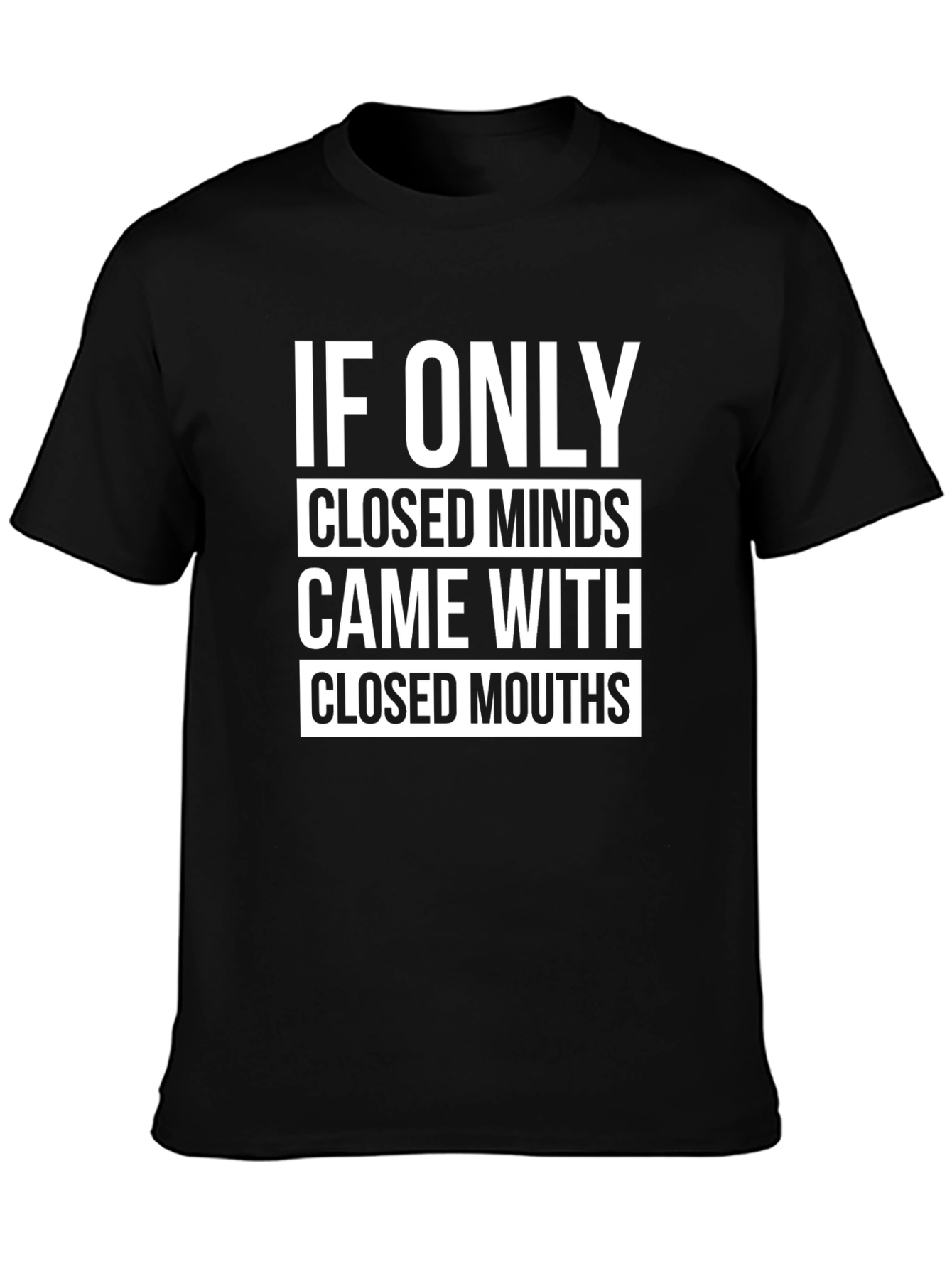 If Only Closed Minds T-Shirt