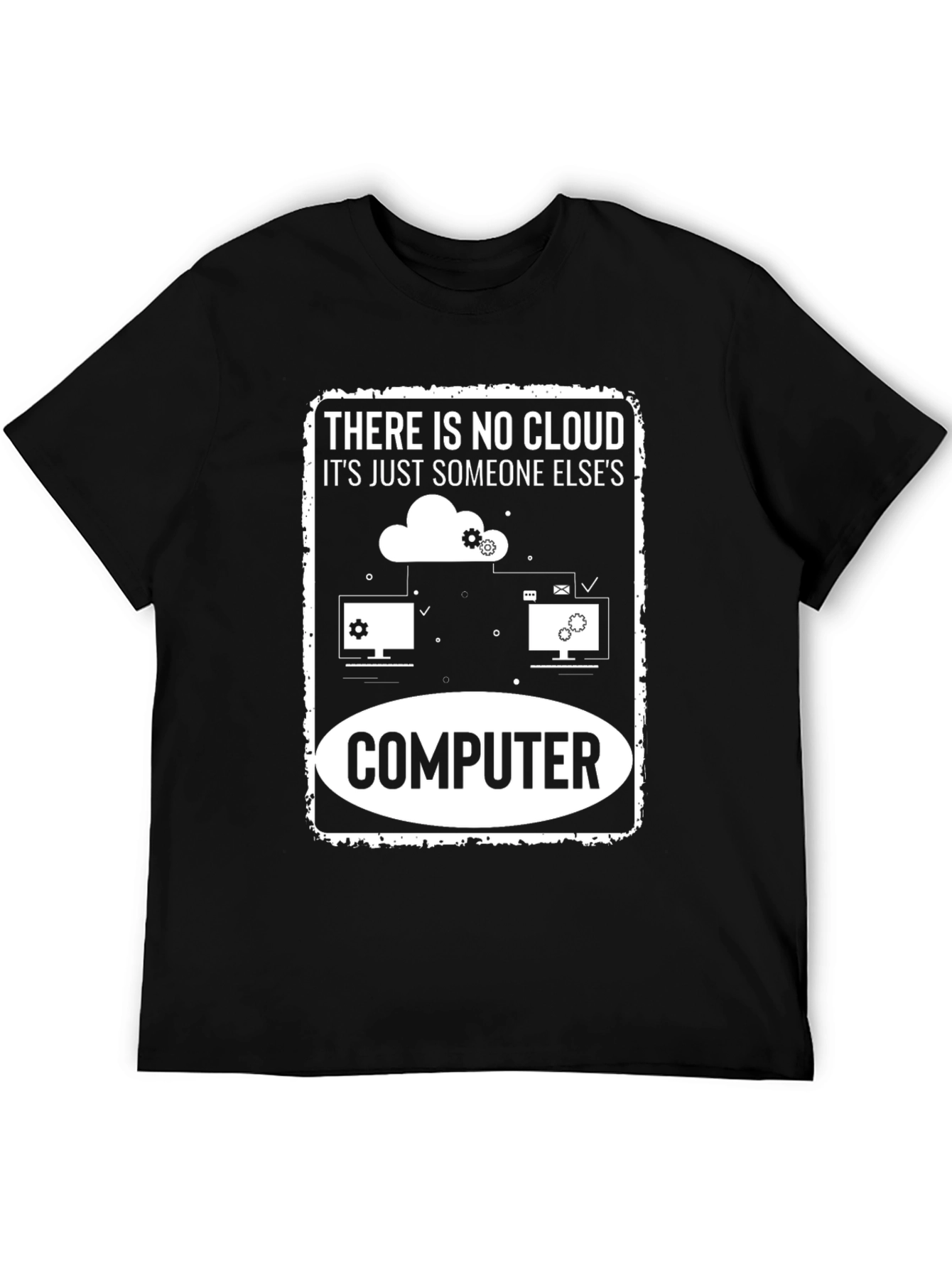 There is No Cloud Computer Graphic T-Shirt