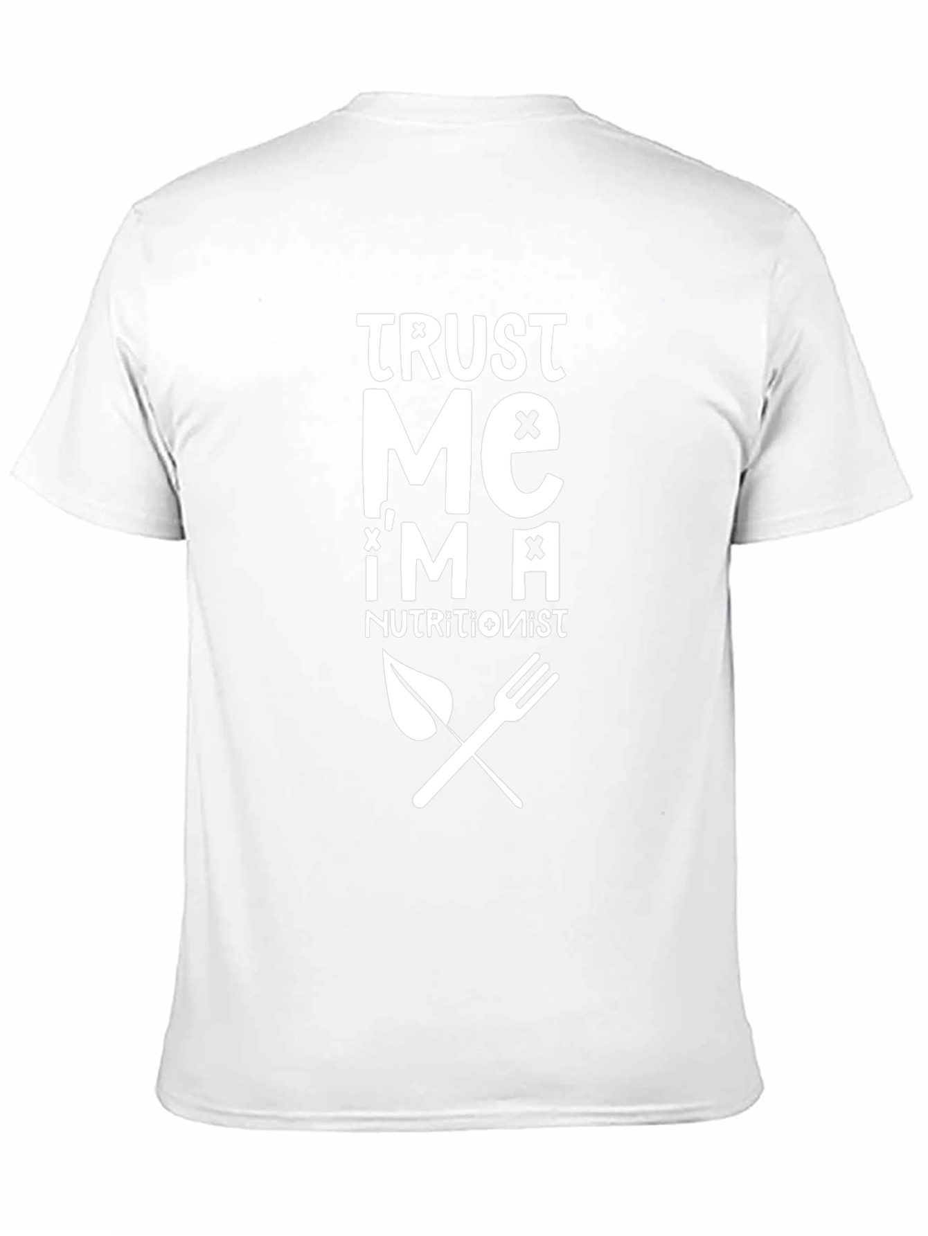 Trust Me Im A Nutritionist Graphic T-Shirt