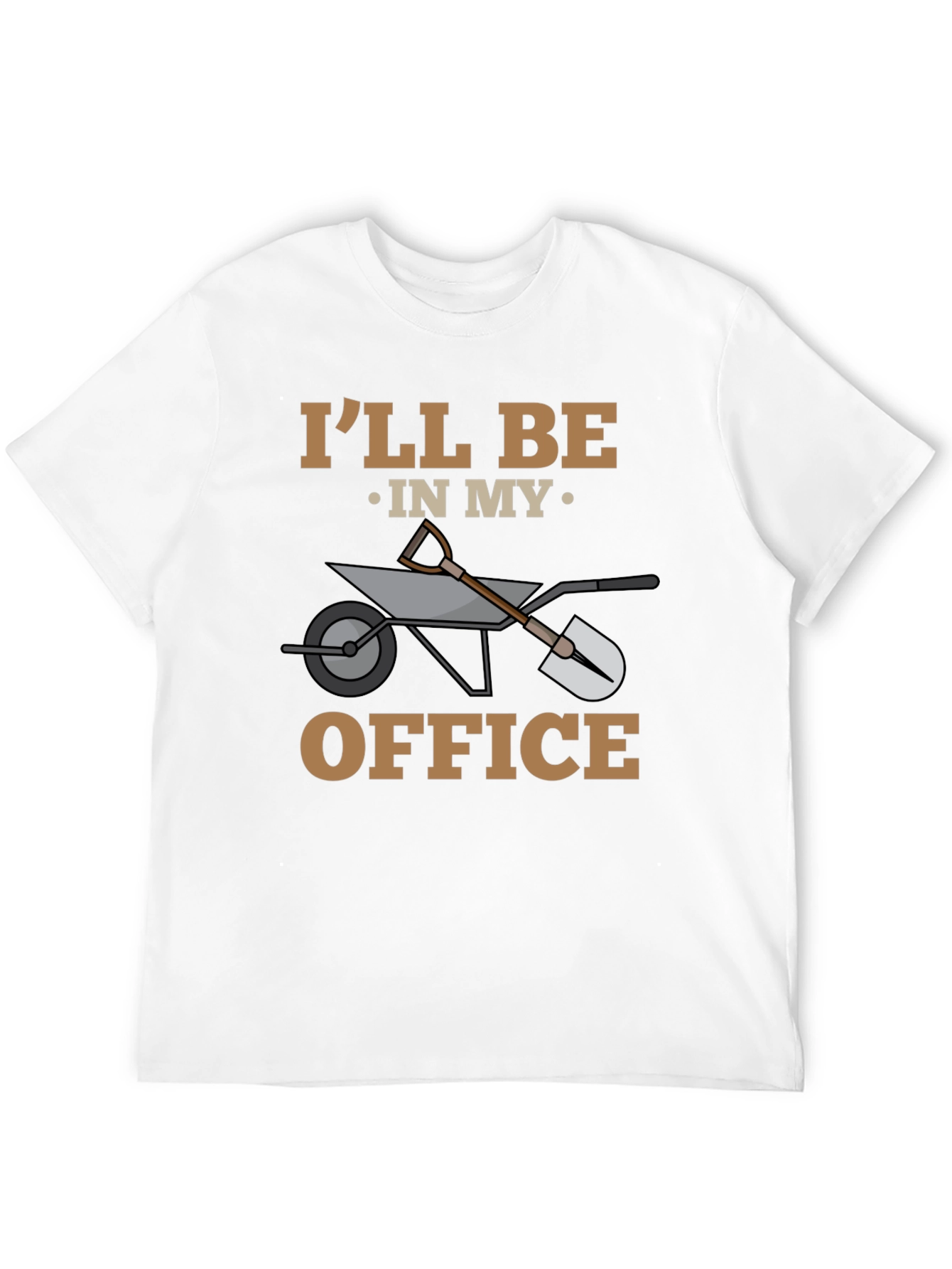 Gardening T-Shirt - Ill Be In My Office