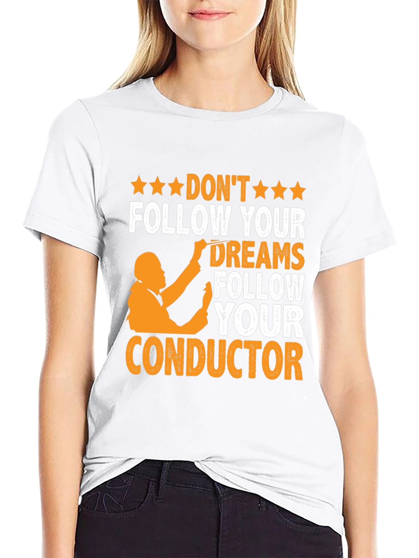 Orchestra Conductor T-Shirt - Follow Your Dreams