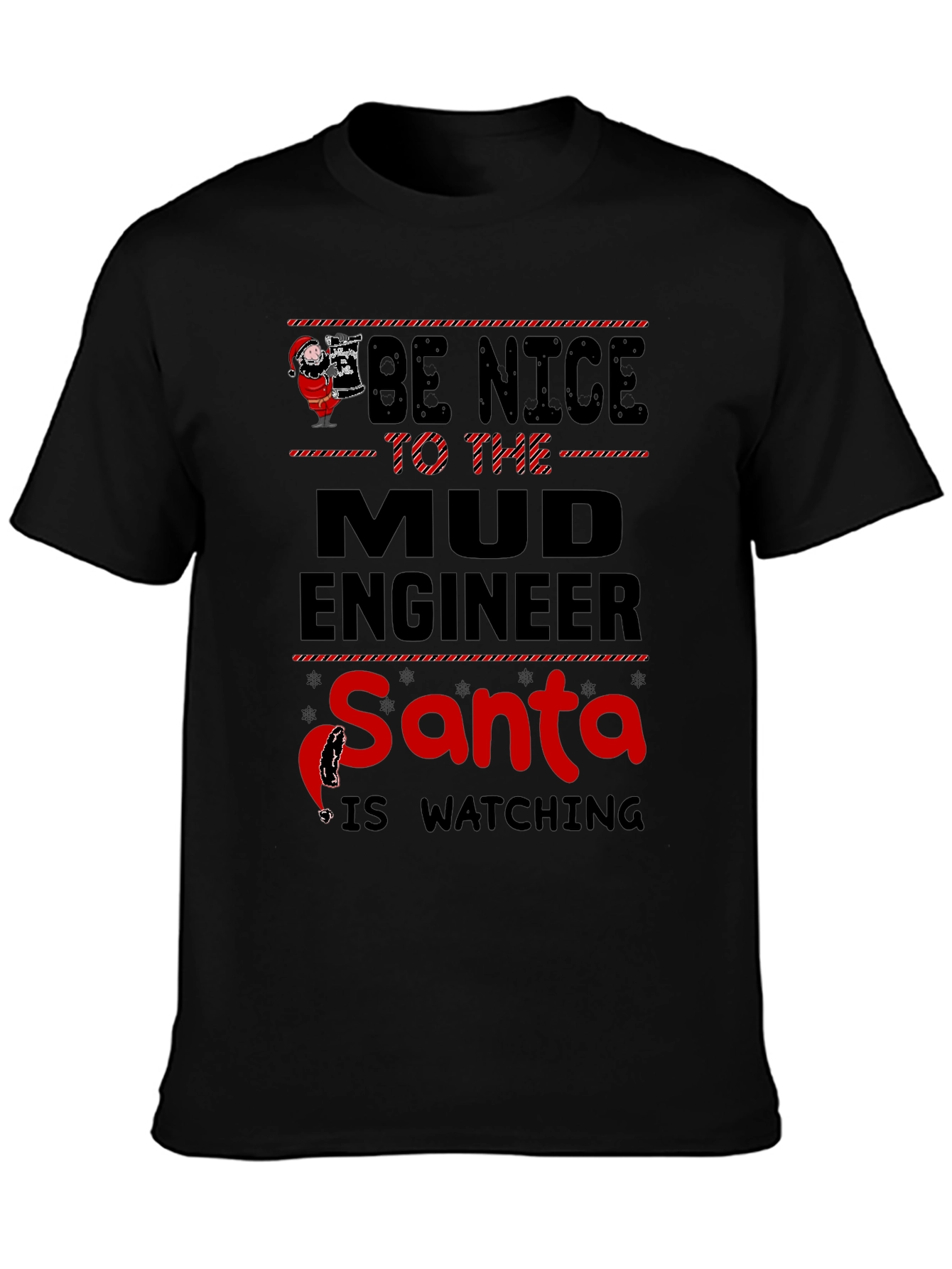 Mud Engineer Santa Watching Christmas T-Shirt
