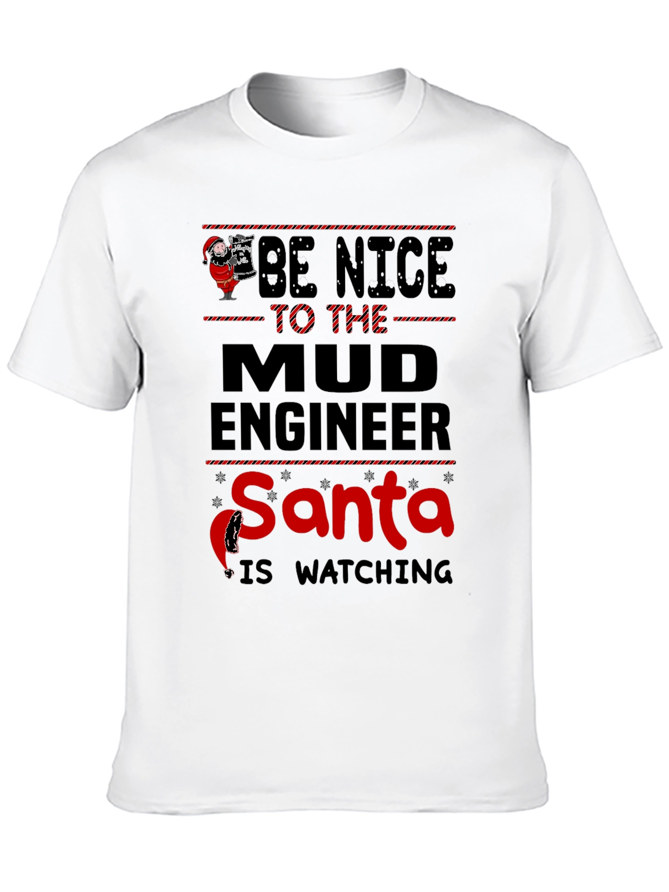Mud Engineer Santa Watching Christmas T-Shirt