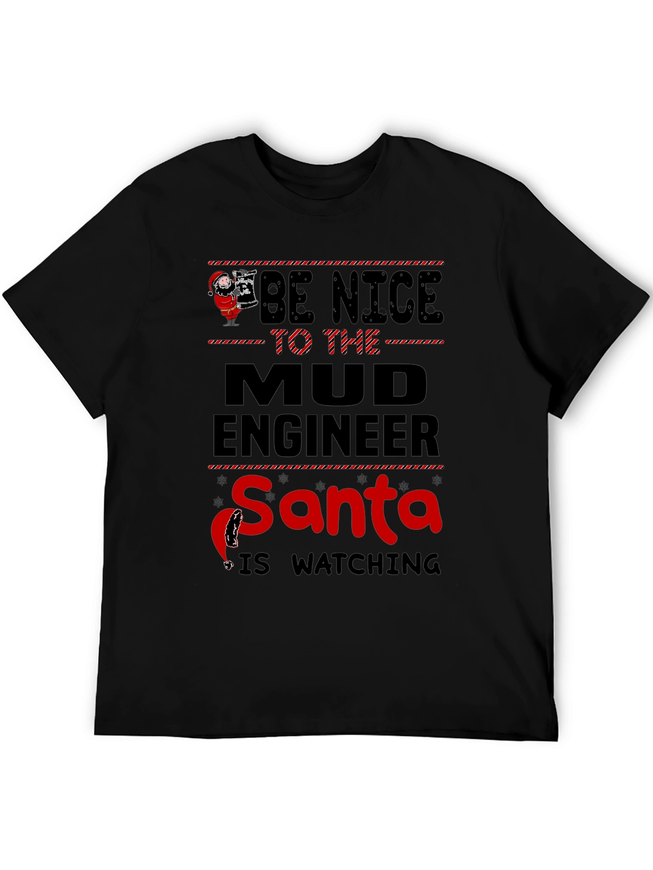 Mud Engineer Santa Watching Christmas T-Shirt