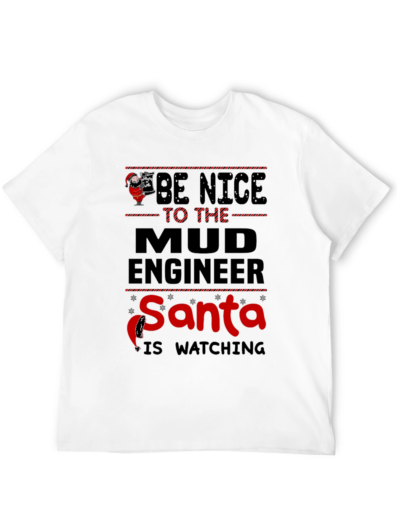 Mud Engineer Santa Watching Christmas T-Shirt