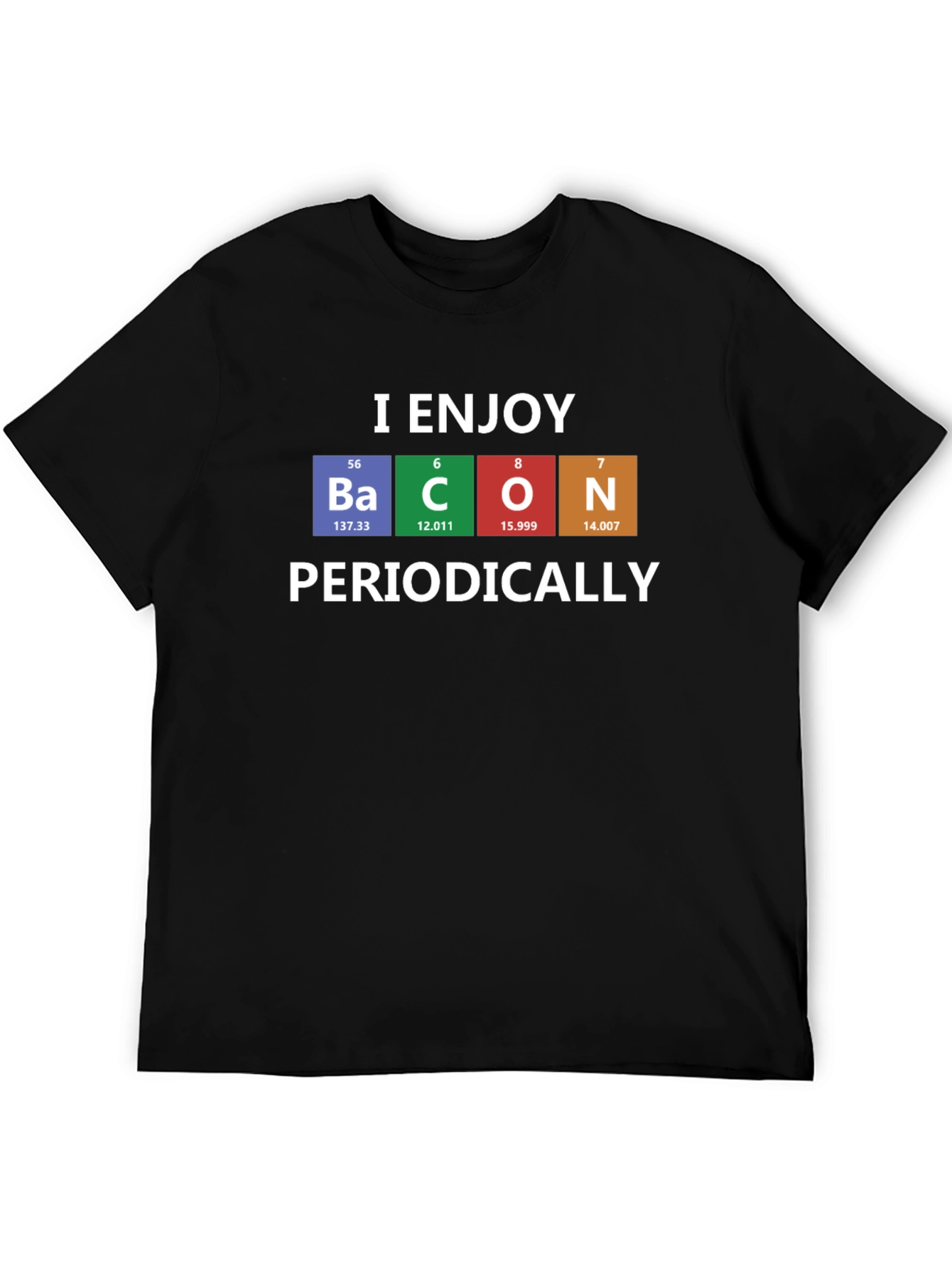 I Enjoy Bacon Periodically T-Shirt