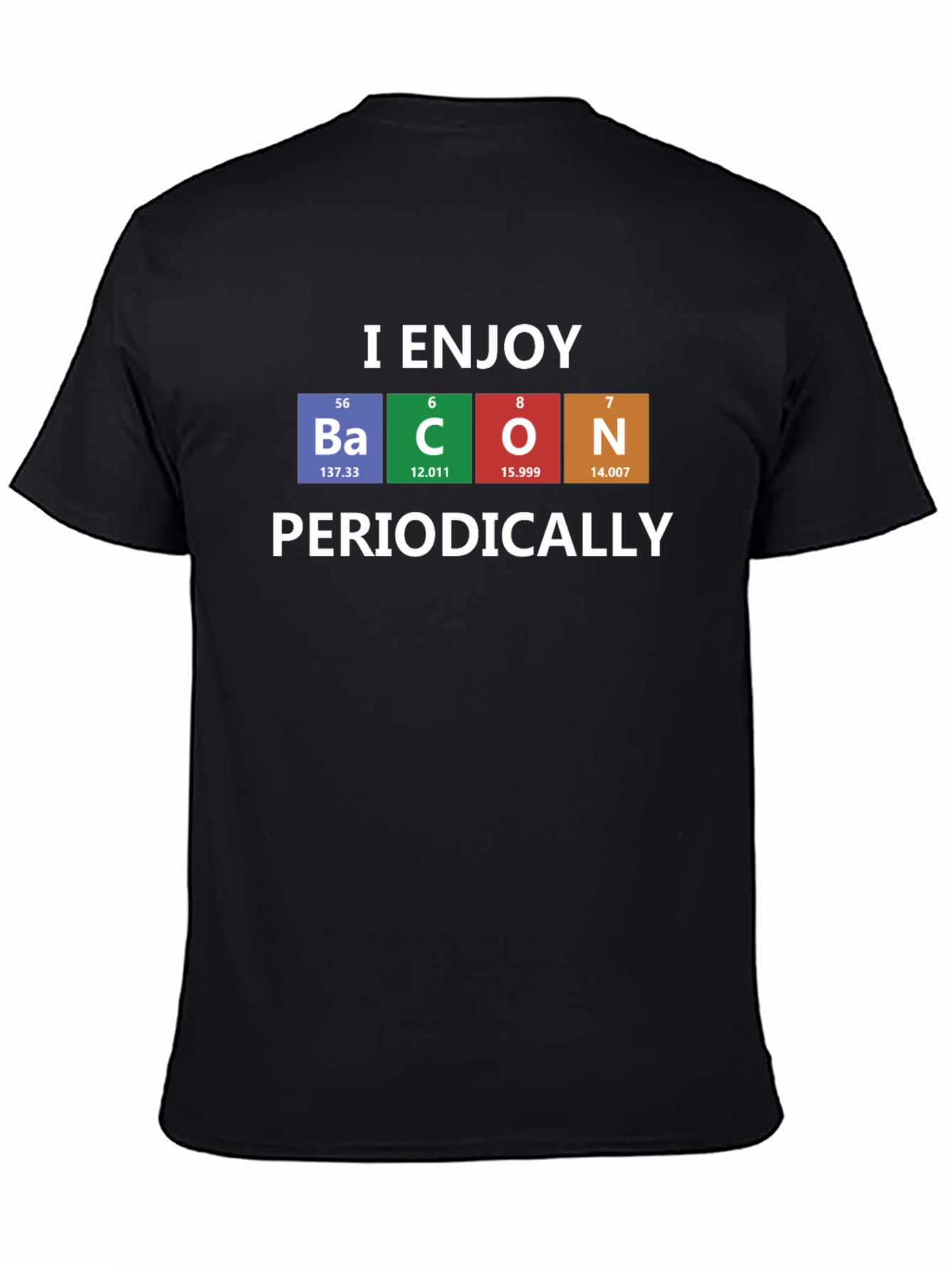 I Enjoy Bacon Periodically T-Shirt