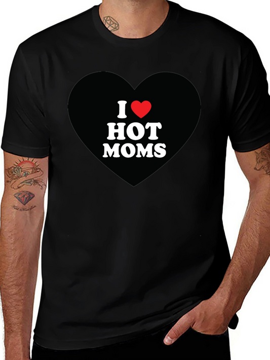 I Heart Hot Moms Graphic T-Shirt - Bold Statement Tee