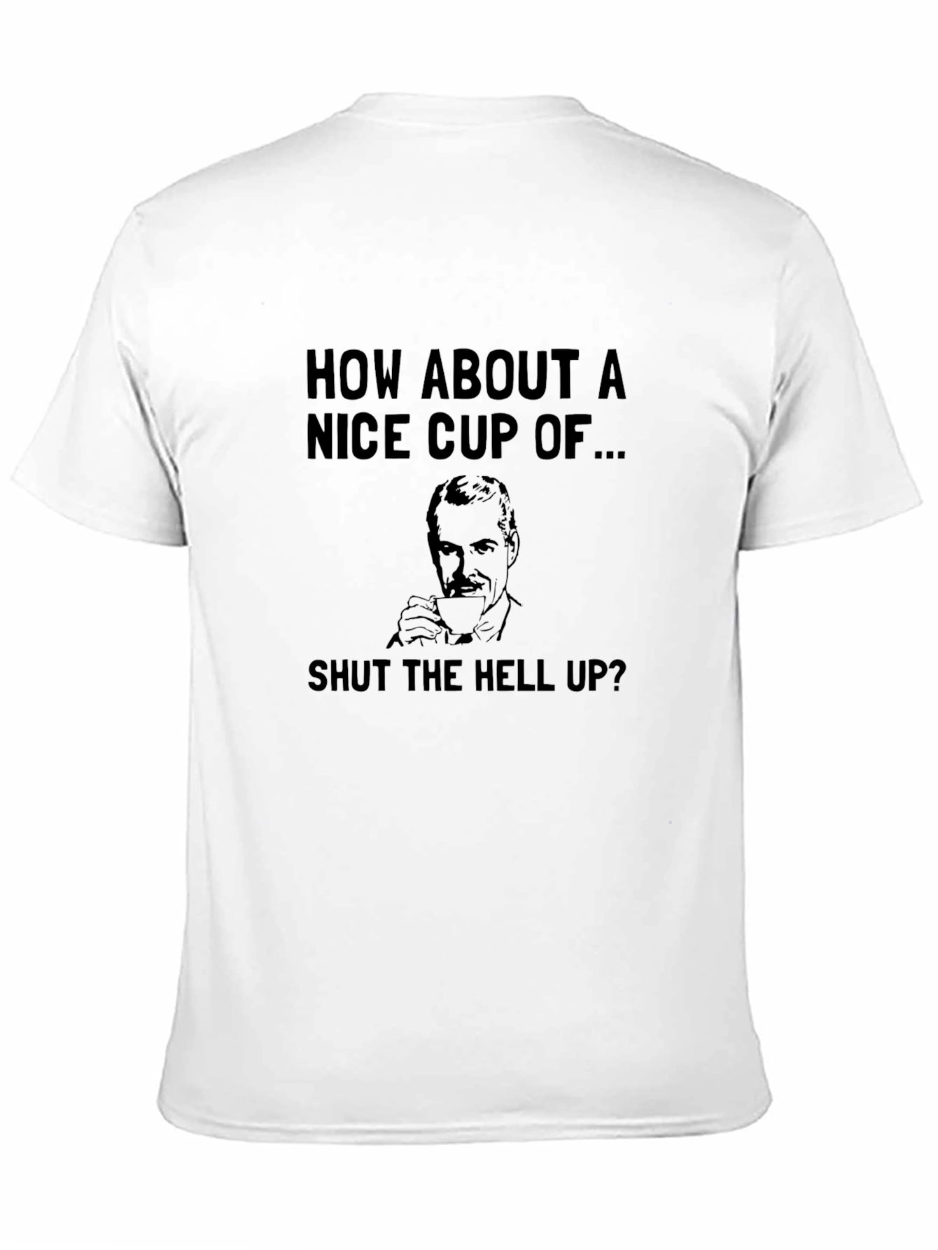 Humorous Shut Up Coffee T-Shirt