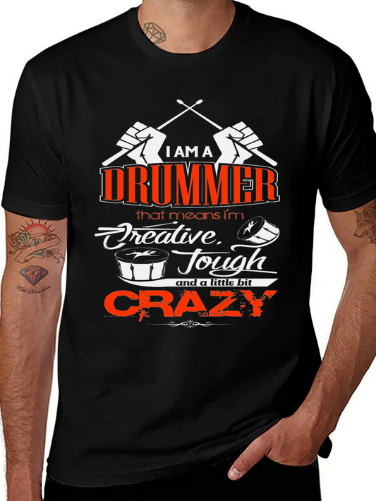 I am a Drummer T-Shirt - Creative Tough Crazy