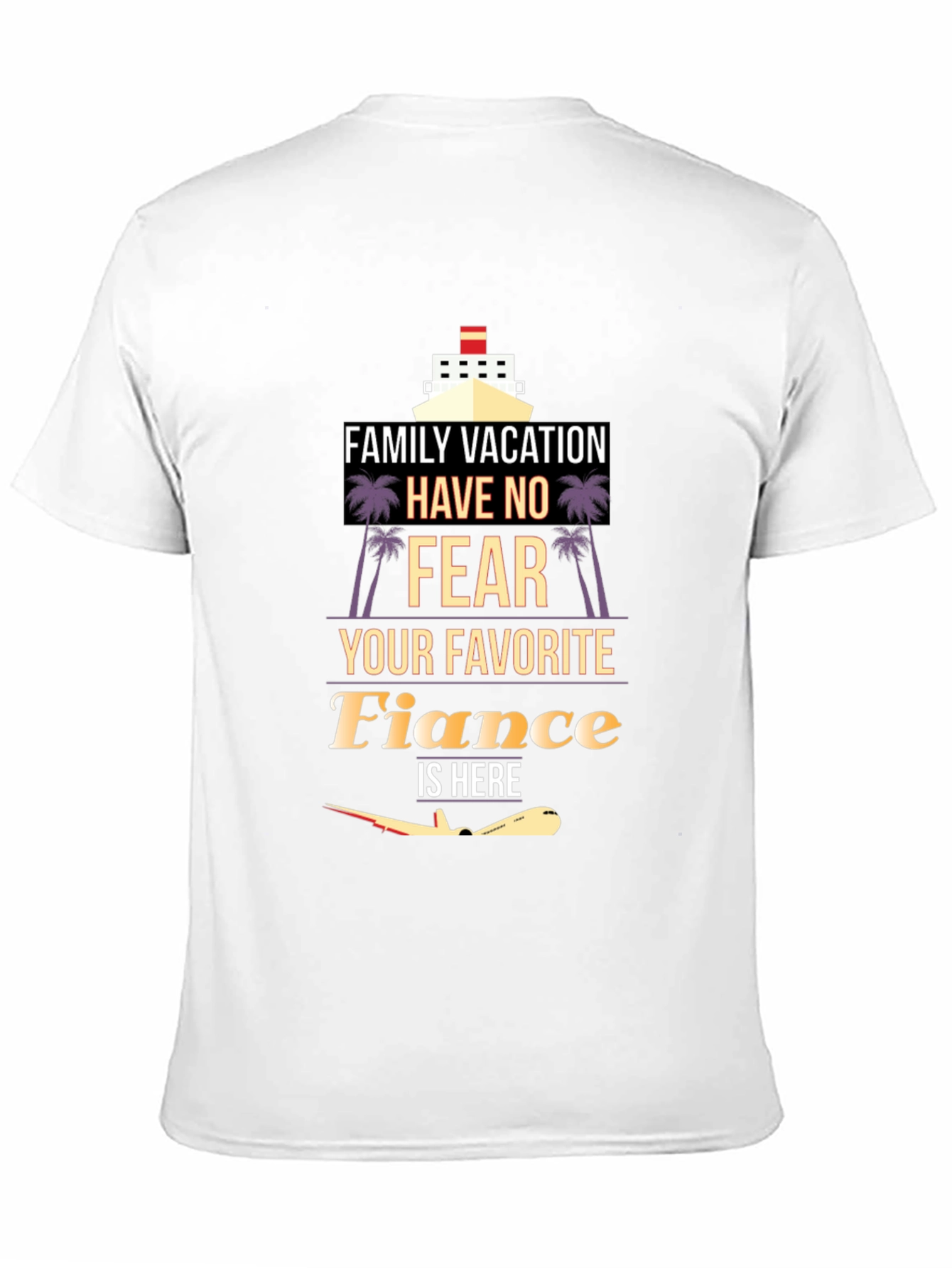 Vacation Fiance T-Shirt - Family Trip Apparel