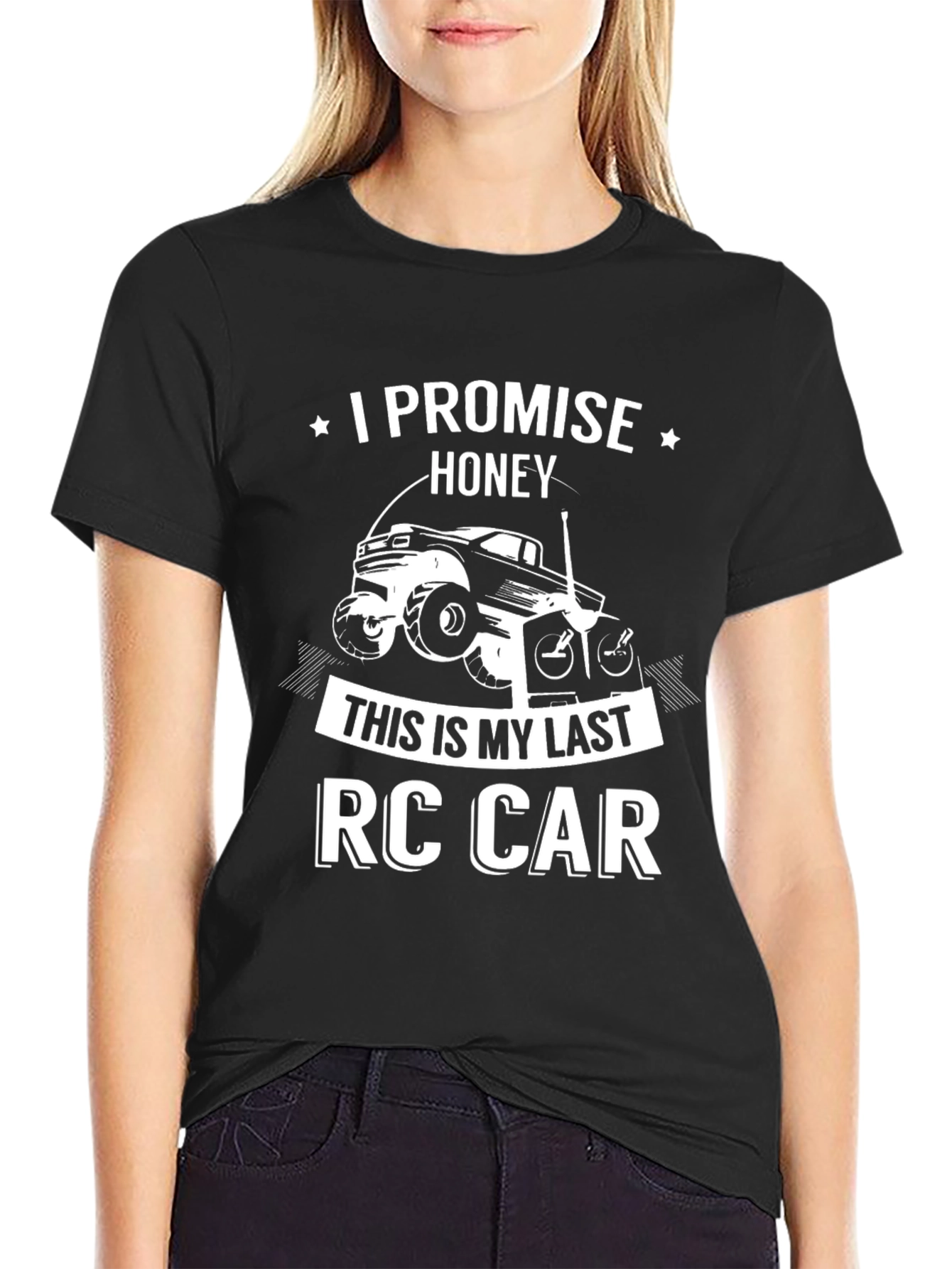 Funny RC Car T-Shirt - Last One Honey!