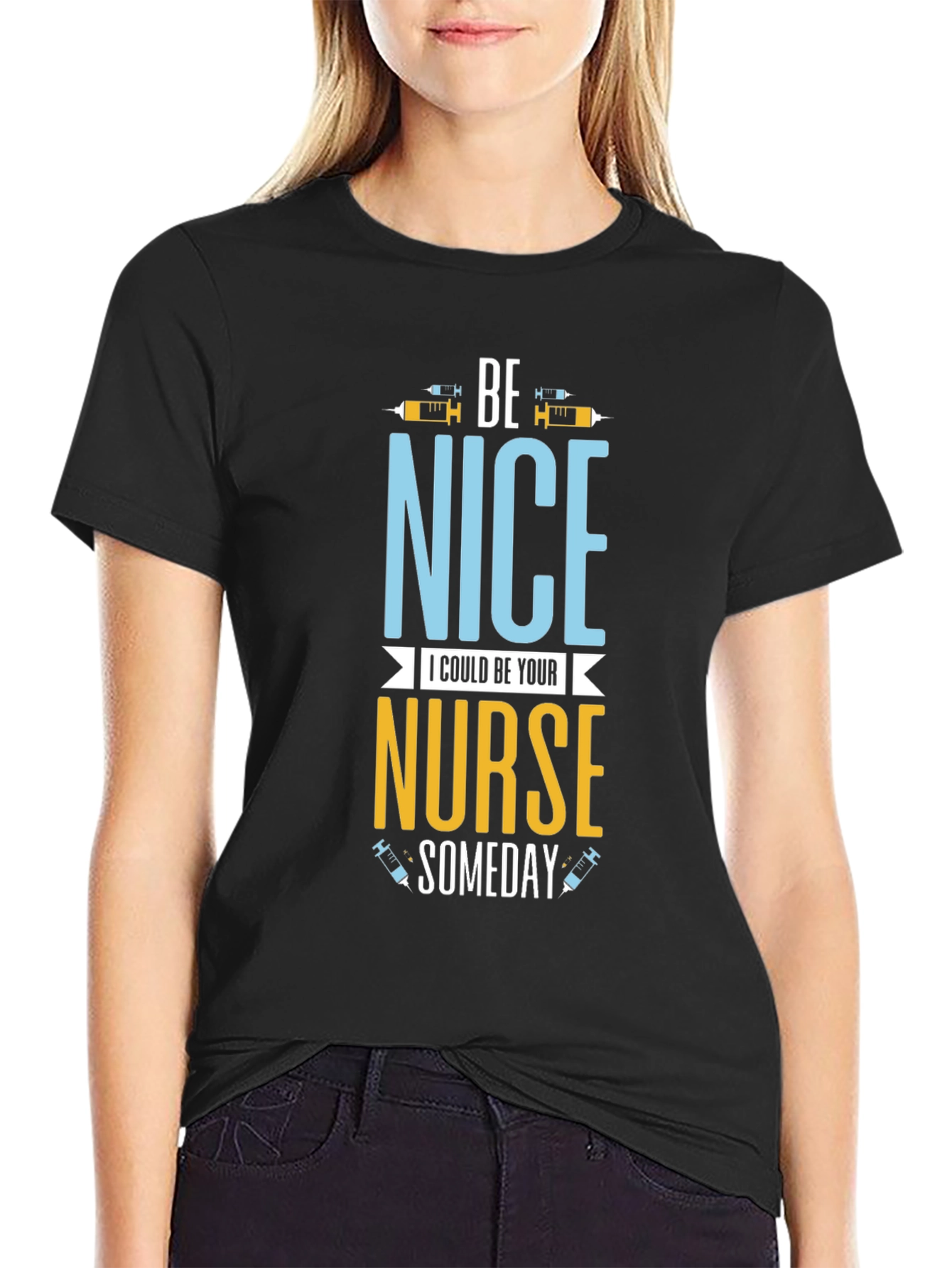 Be Nice I Could Be Your Nurse Someday T-Shirt
