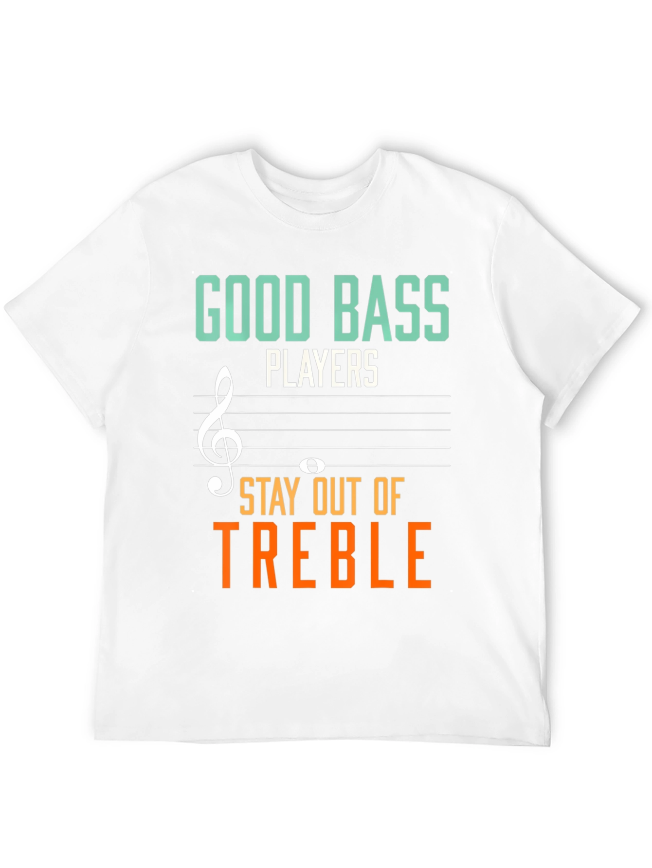 Good Bass Players T-Shirt - Musical Humor
