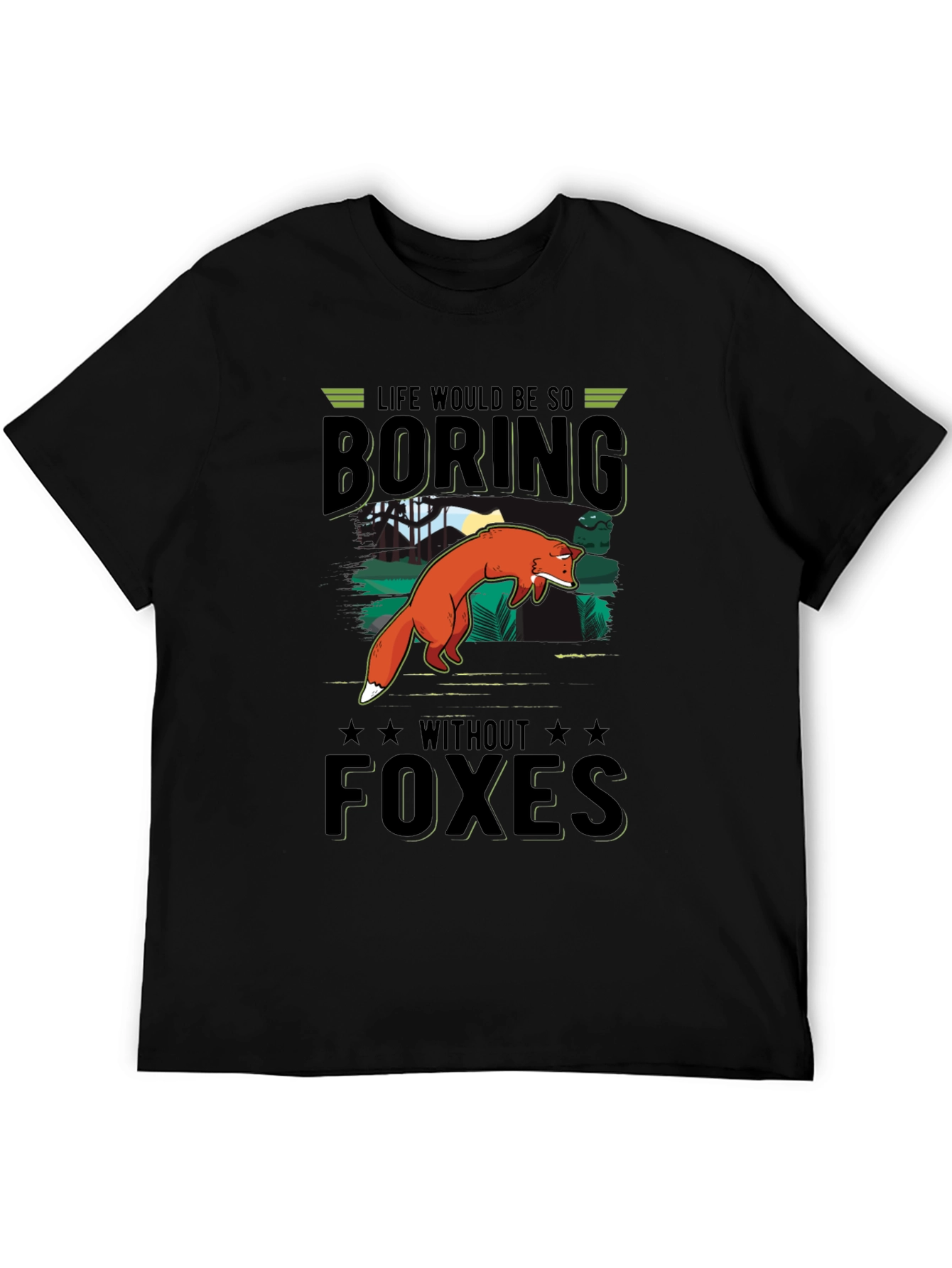 Life Would Be So Boring Without Foxes T-Shirt