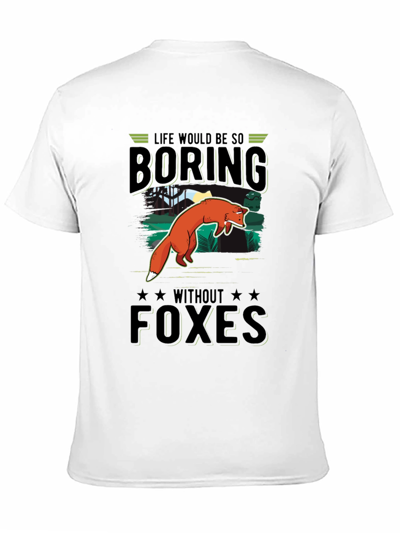 Life Would Be So Boring Without Foxes T-Shirt