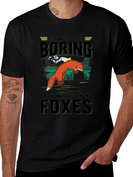 Life Would Be So Boring Without Foxes T-Shirt