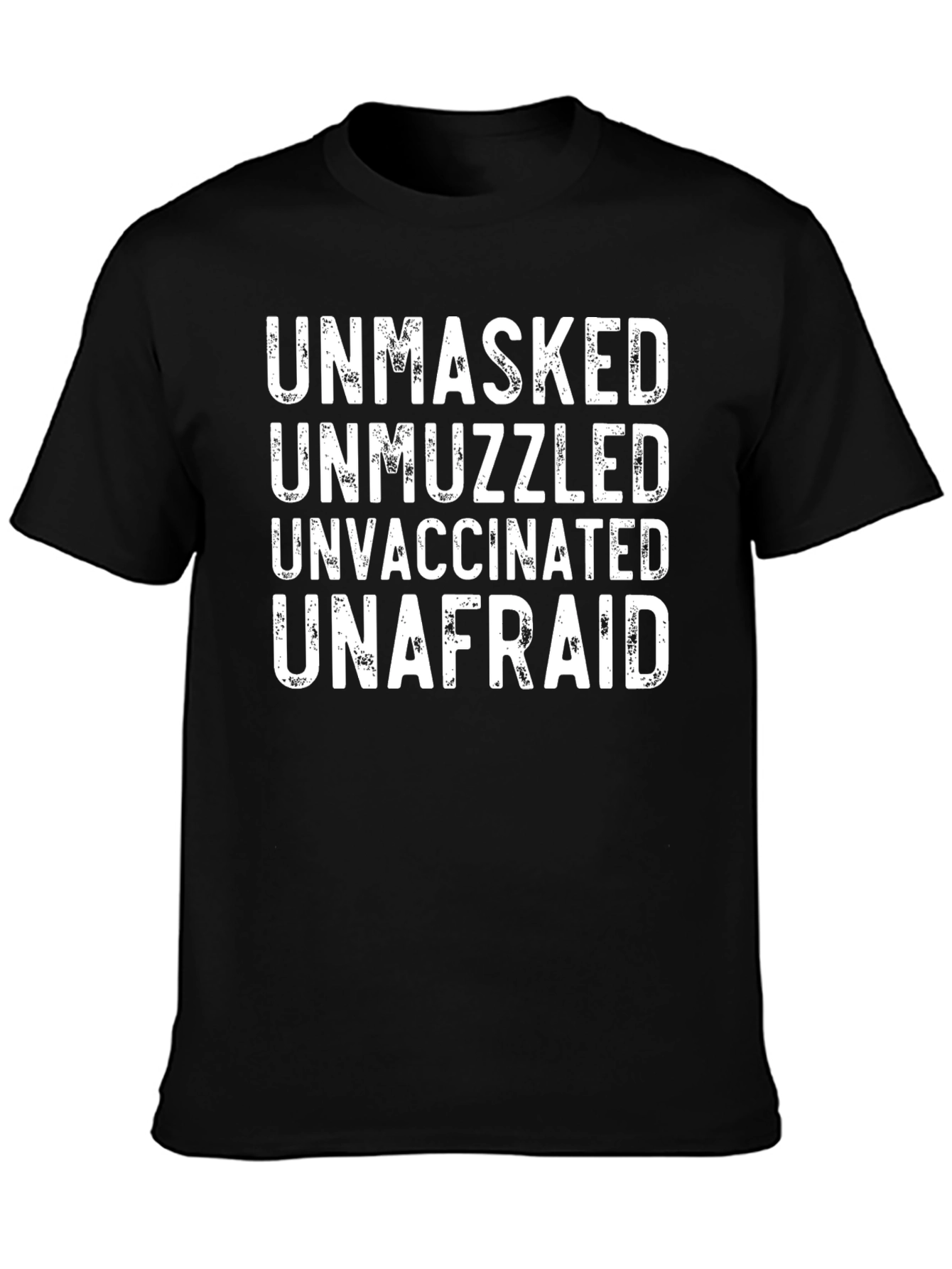 Unmasked Unmuzzled Unvaccinated Unafraid T-Shirt