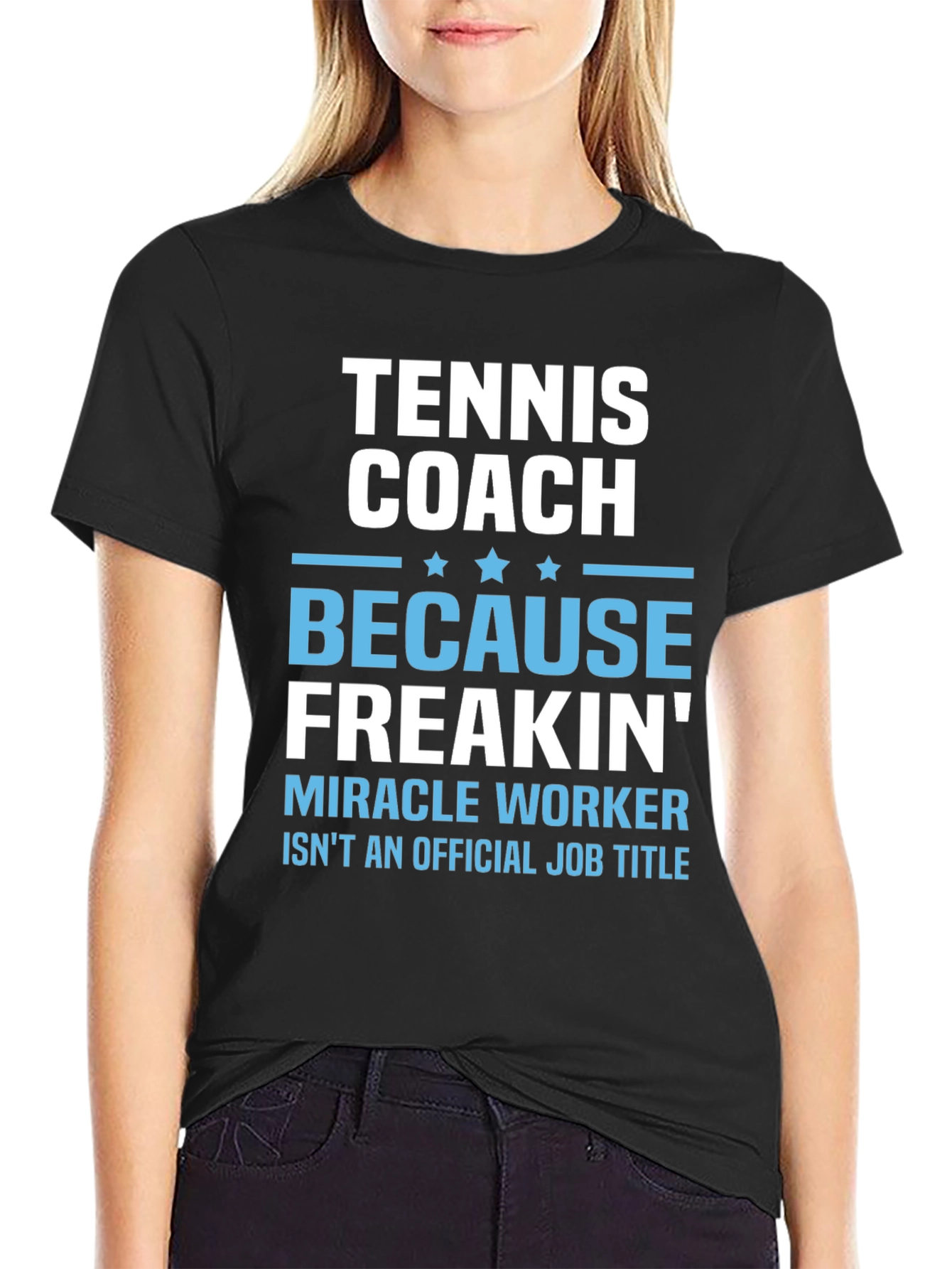 Tennis Coach Freakin Miracle Worker T-Shirt