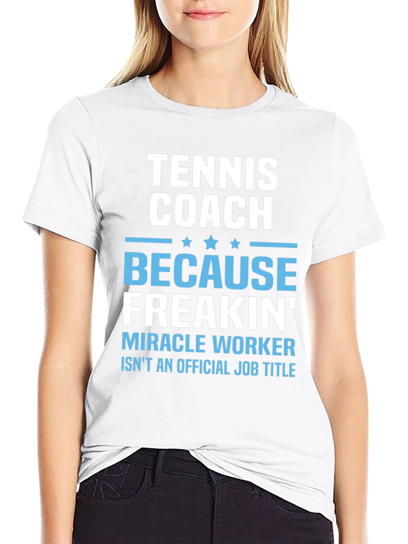 Tennis Coach Freakin Miracle Worker T-Shirt