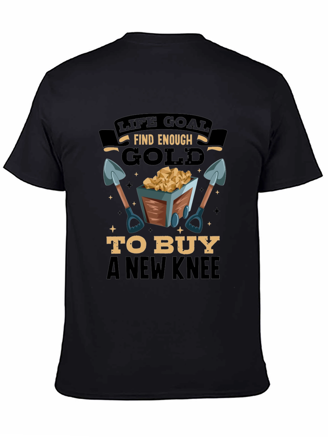 Life Goal Find Enough Gold Mens T-Shirt