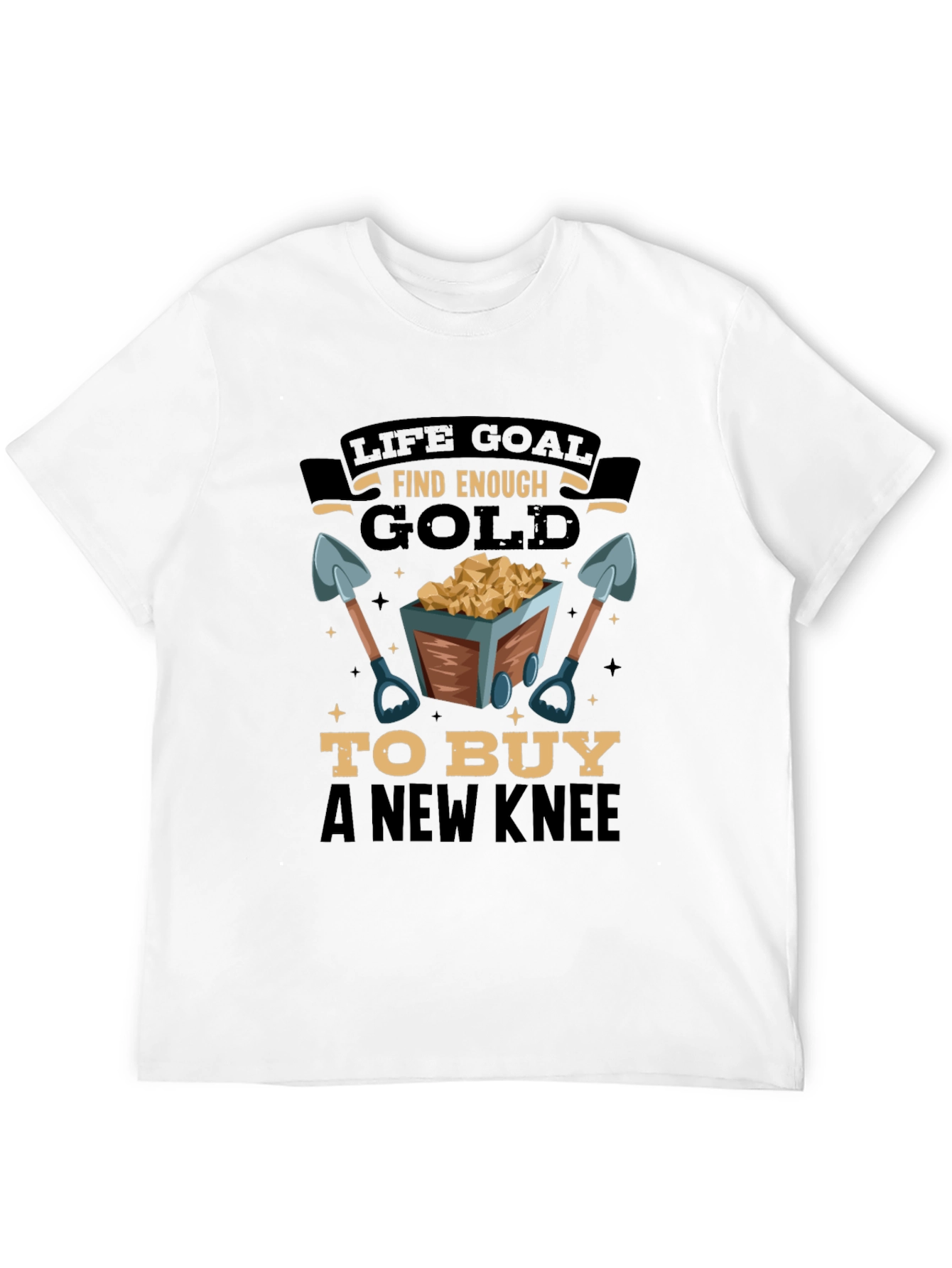 Life Goal Find Enough Gold Mens T-Shirt