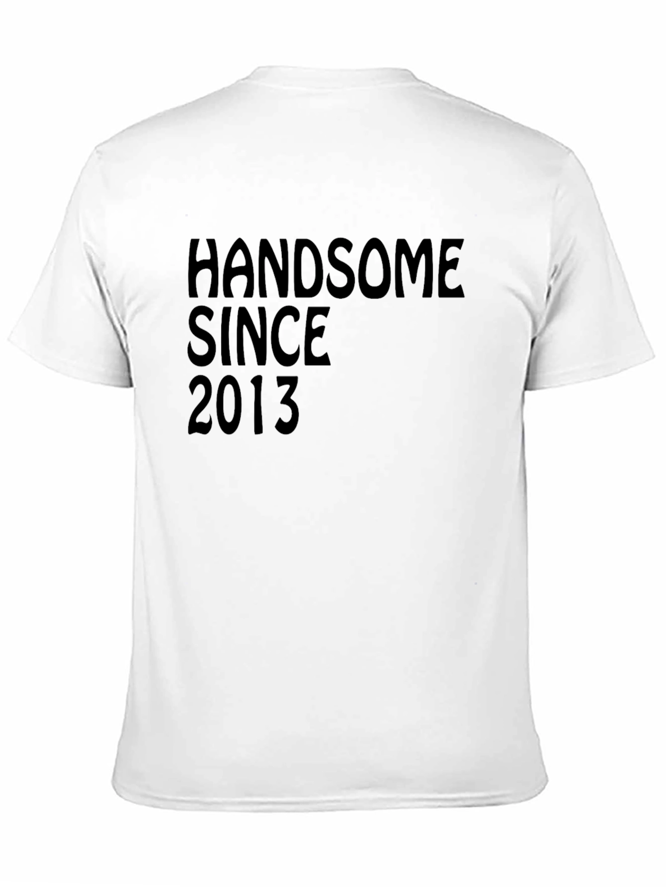 Handsome Since 2013 Black T-Shirt