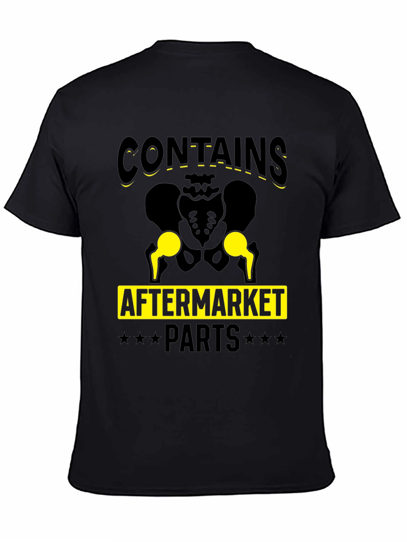 Contains Aftermarket Parts Funny Hip Replacement T-Shirt