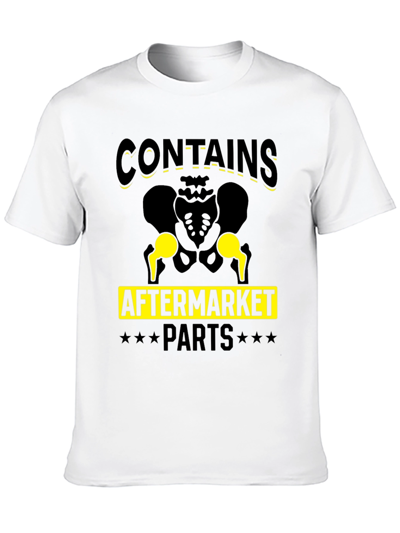 Contains Aftermarket Parts Funny Hip Replacement T-Shirt