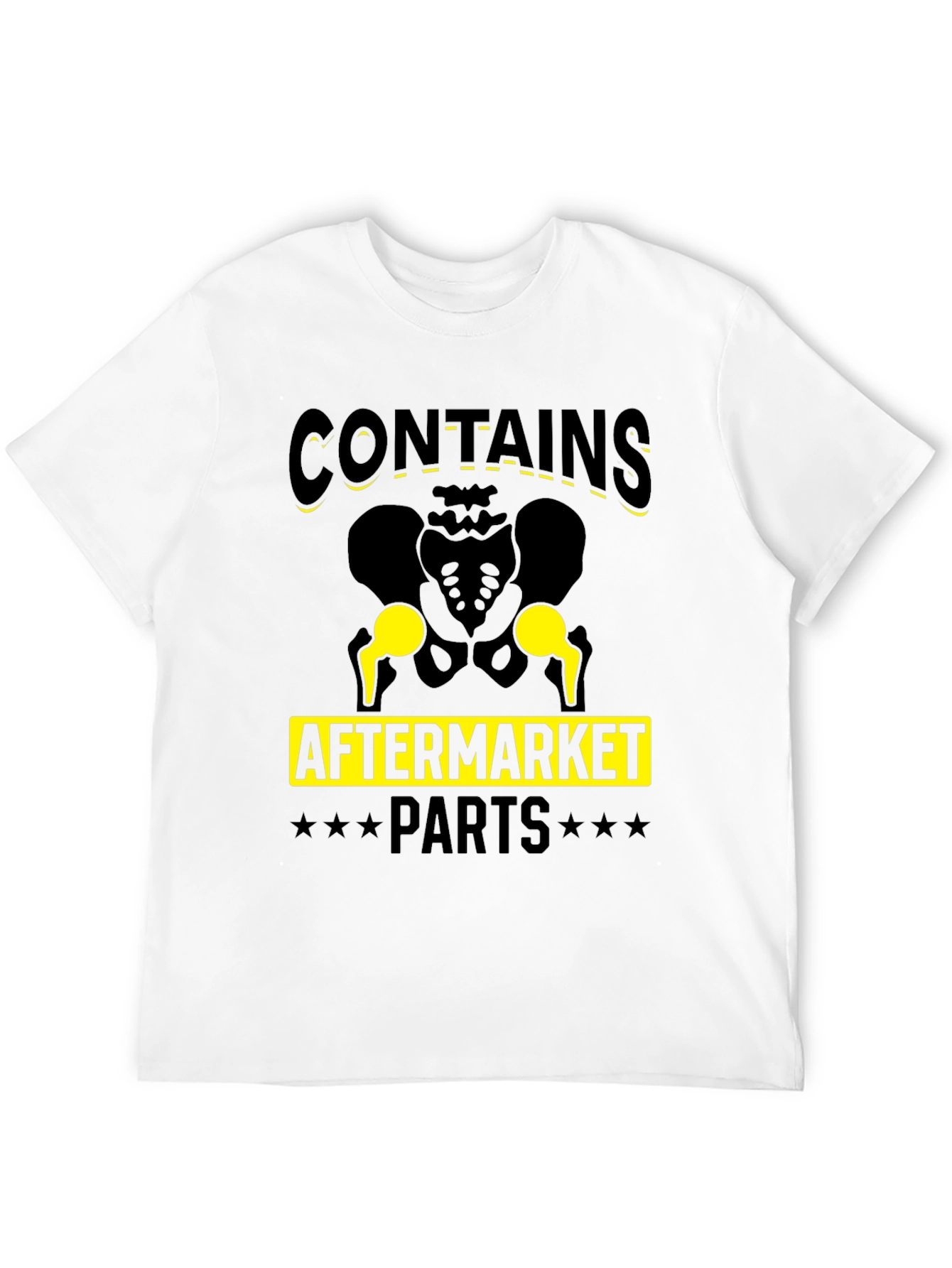 Contains Aftermarket Parts Funny Hip Replacement T-Shirt