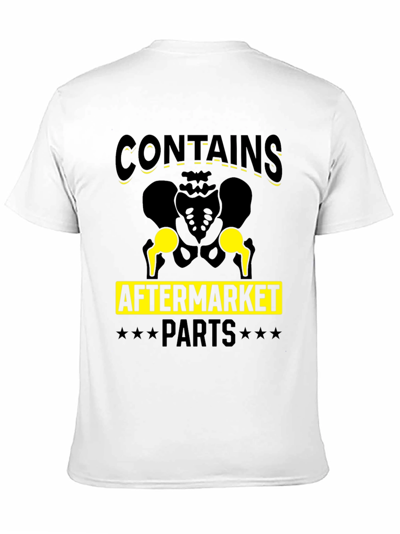 Contains Aftermarket Parts Funny Hip Replacement T-Shirt