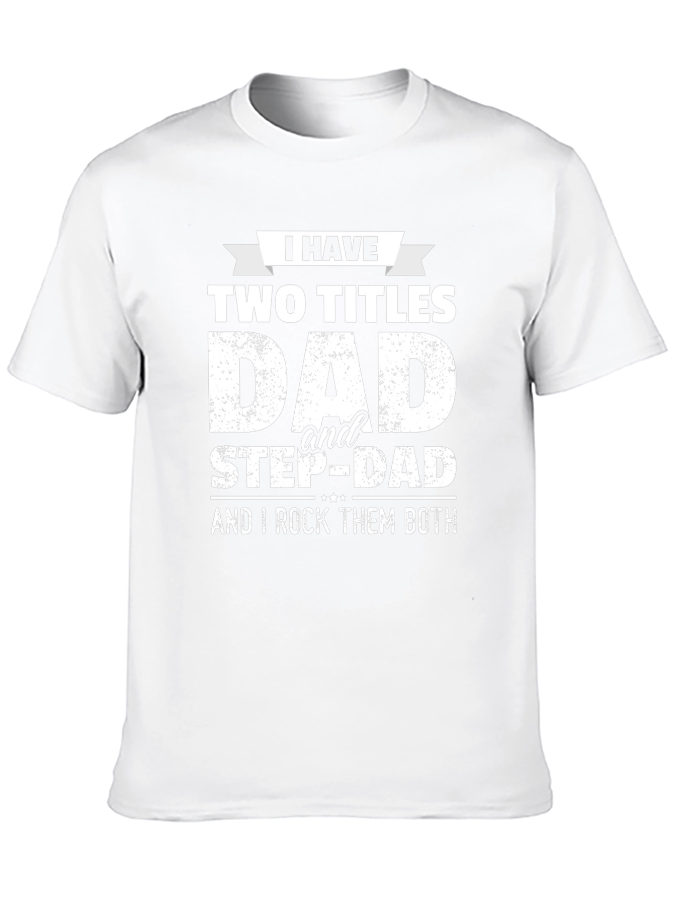 Dad & Step-Dad Graphic T-Shirt