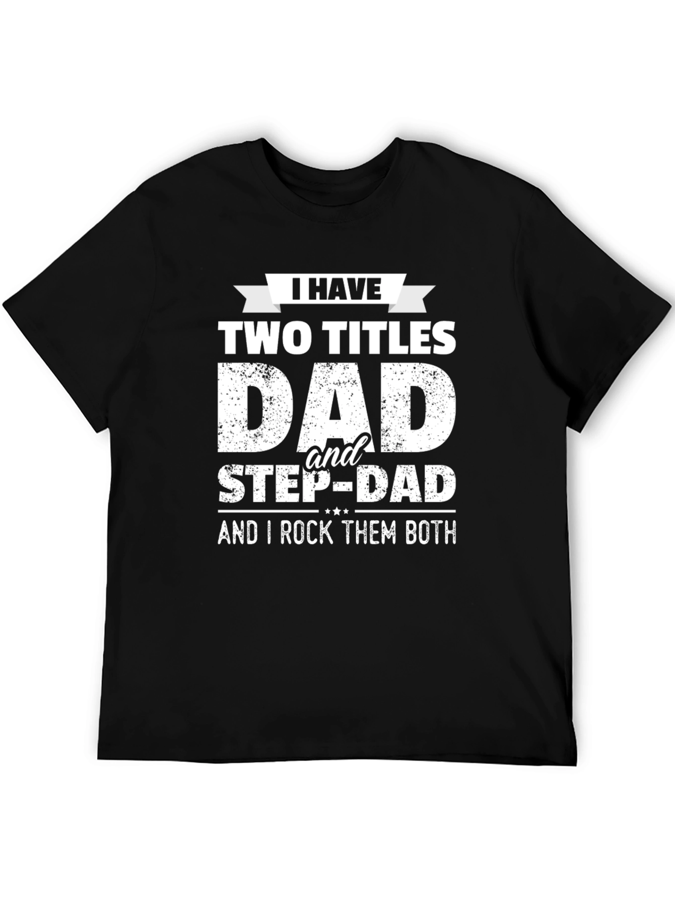 Dad & Step-Dad Graphic T-Shirt